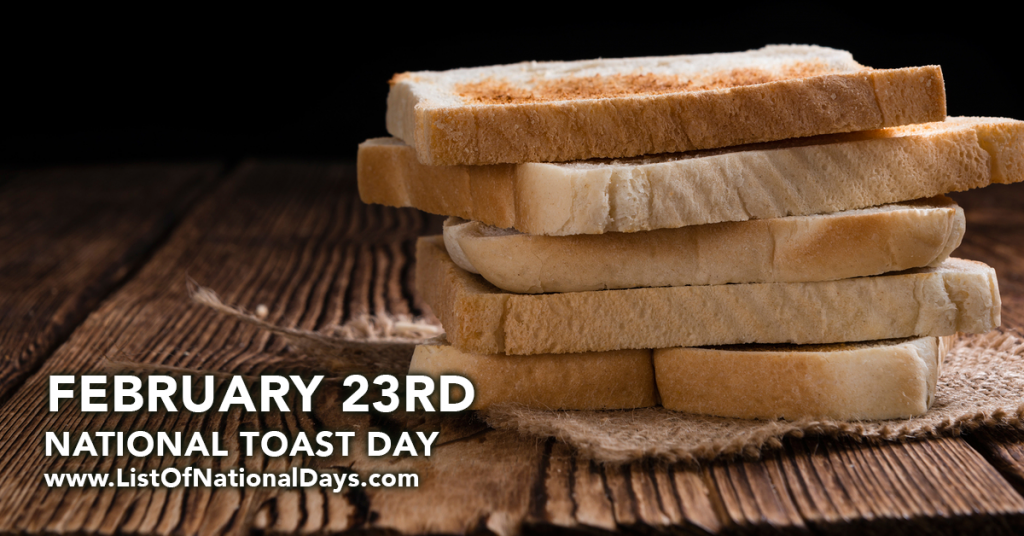 NATIONAL TOAST DAY February 23rd List Of National Days