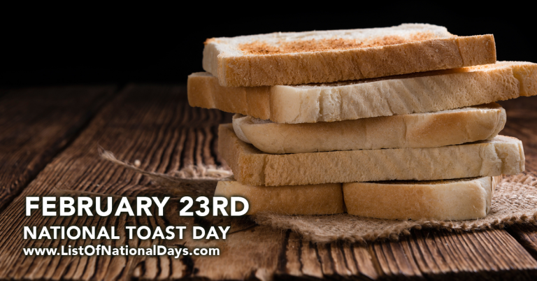 NATIONAL TOAST DAY - February 23rd - List Of National Days