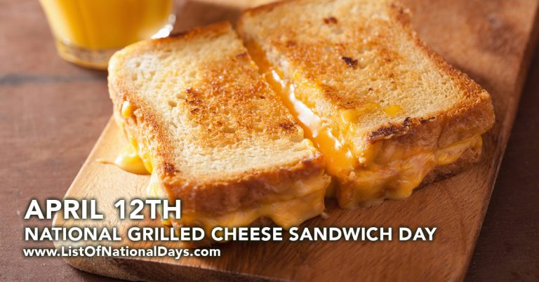 NATIONAL GRILLED CHEESE SANDWICH DAY NATIONAL GRILLED CHEESE SANDWICH DAY