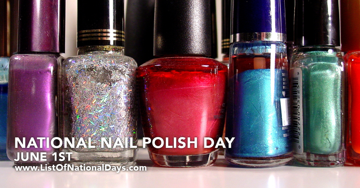 NATIONAL NAIL POLISH DAY List Of National Days