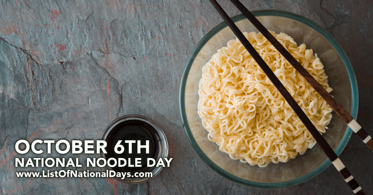 OCTOBER 6TH NATIONAL NOODLE DAY List Of National Days