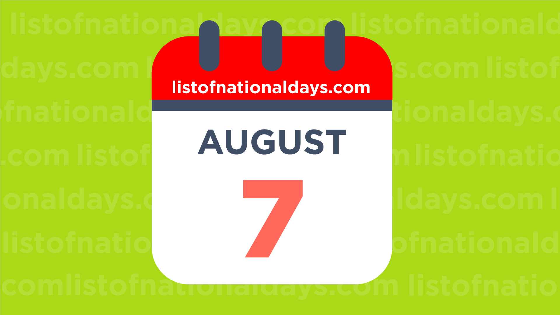 August 7th National Holidays,Observances and Famous Birthdays