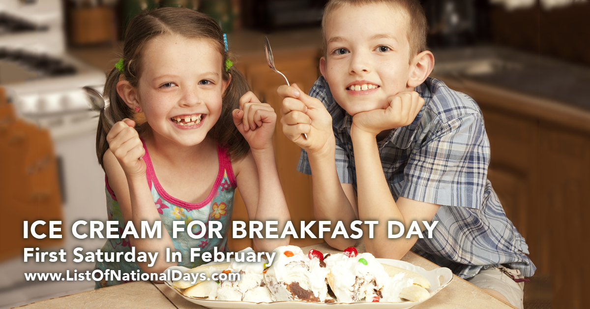 ICE CREAM FOR BREAKFAST DAY List Of National Days