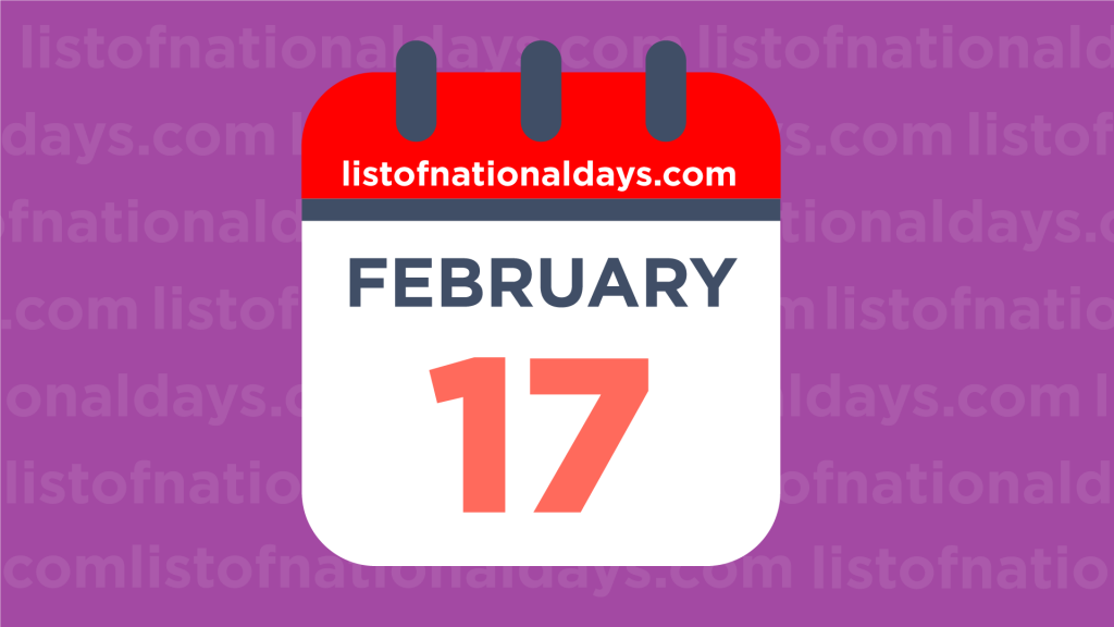 February National Celebration Days February 17 2024 FEBRUARY-17-1024x576