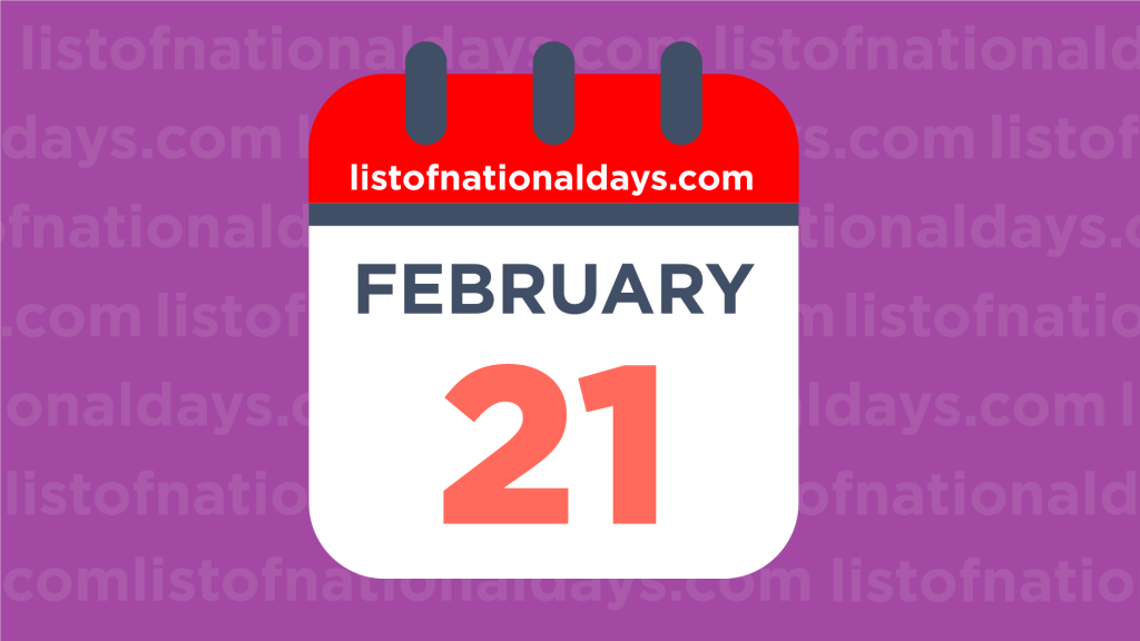 February National Celebration Days February 21 2024 FEBRUARY-21-1024x576