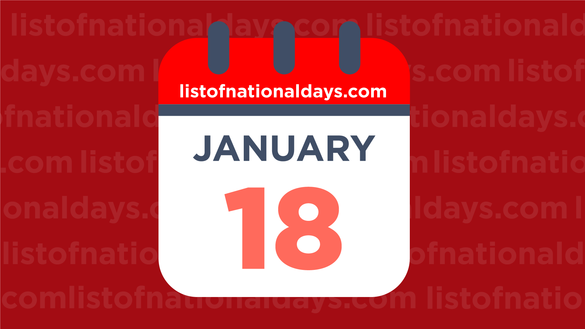 JANUARY 18TH National Holidays Observances Famous Birthdays
