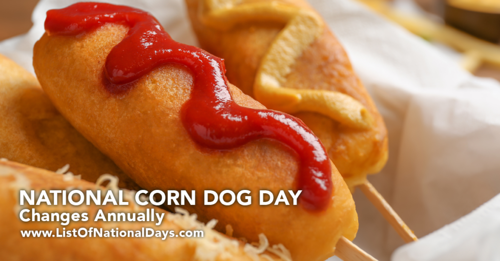 NATIONAL CORN DOG DAY List Of National Days