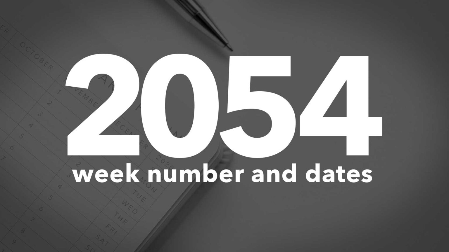2054 Calendar Week Numbers and Dates List of National Days