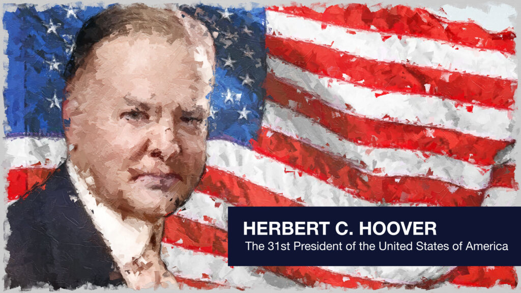 President Herbert C. Hoover in front of the stars and stripes.