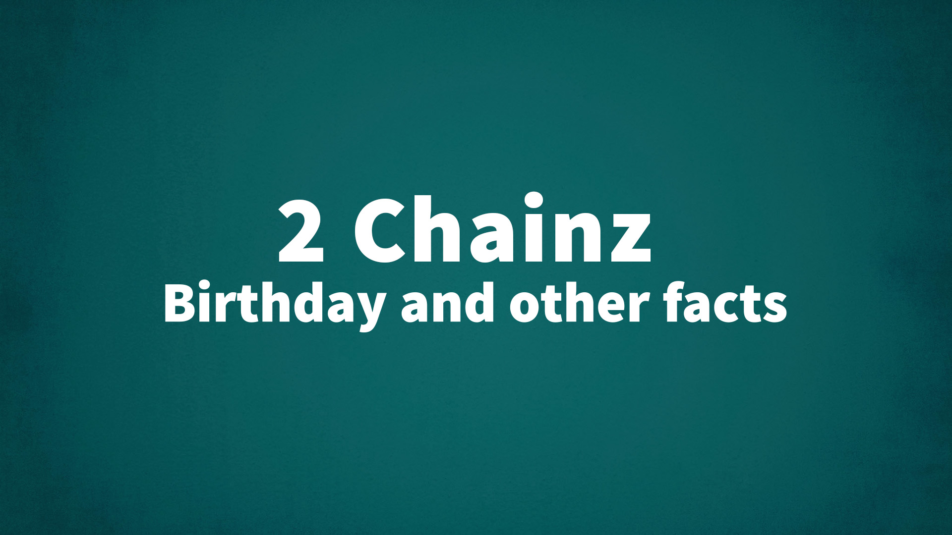 title image for 2 Chainz birthday