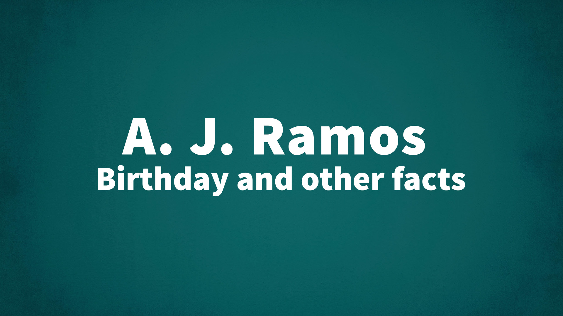 title image for A. J. Ramos birthday