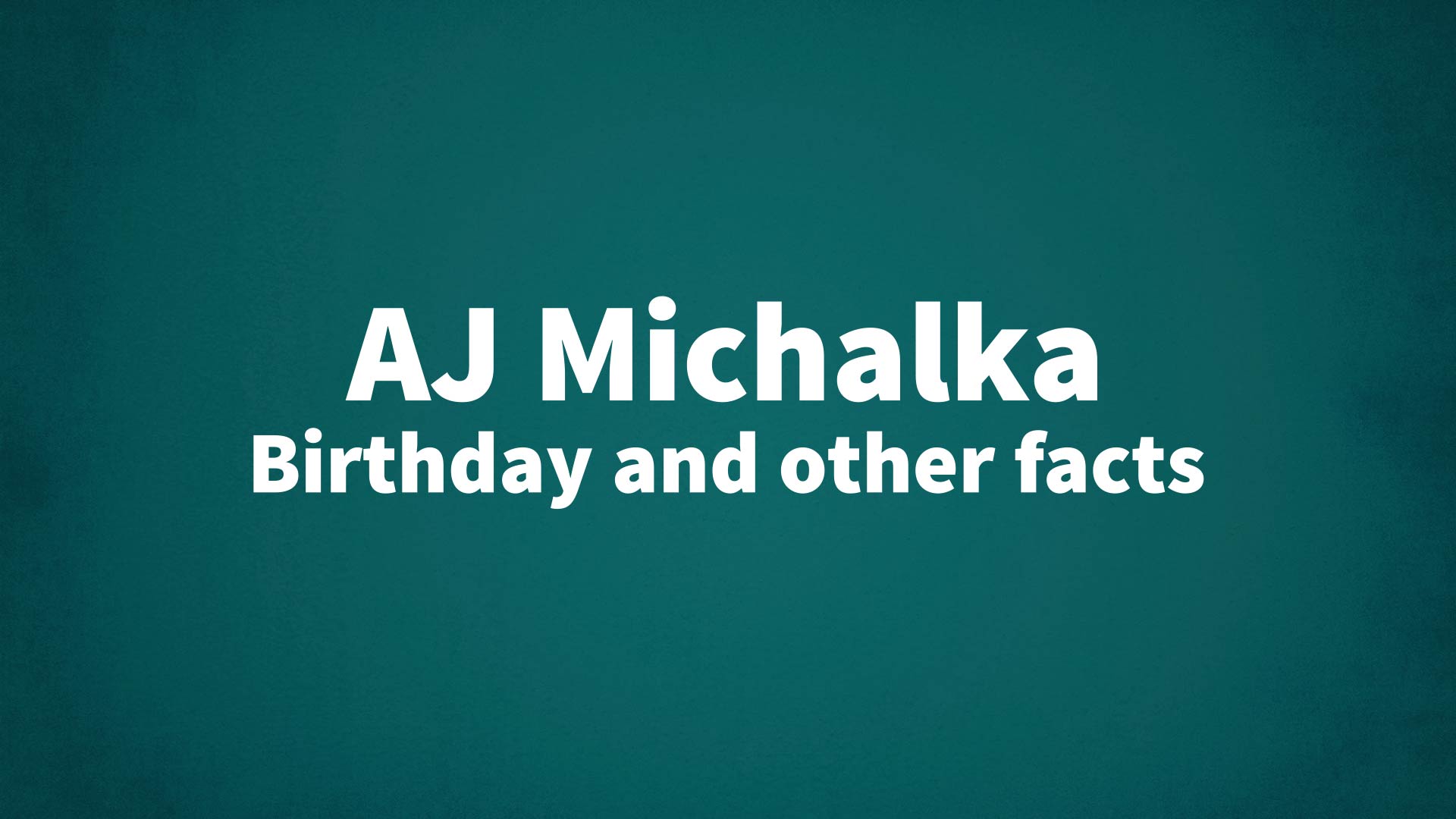 title image for AJ Michalka birthday