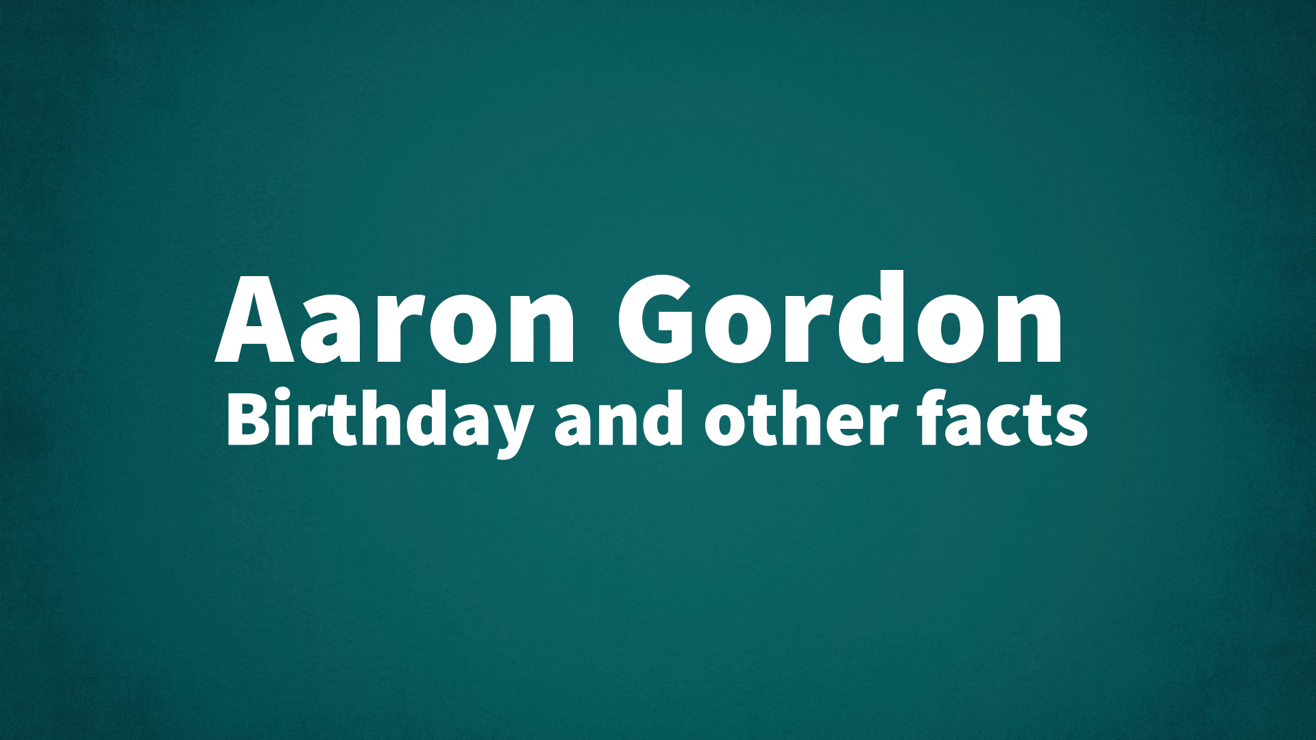 title image for Aaron Gordon birthday
