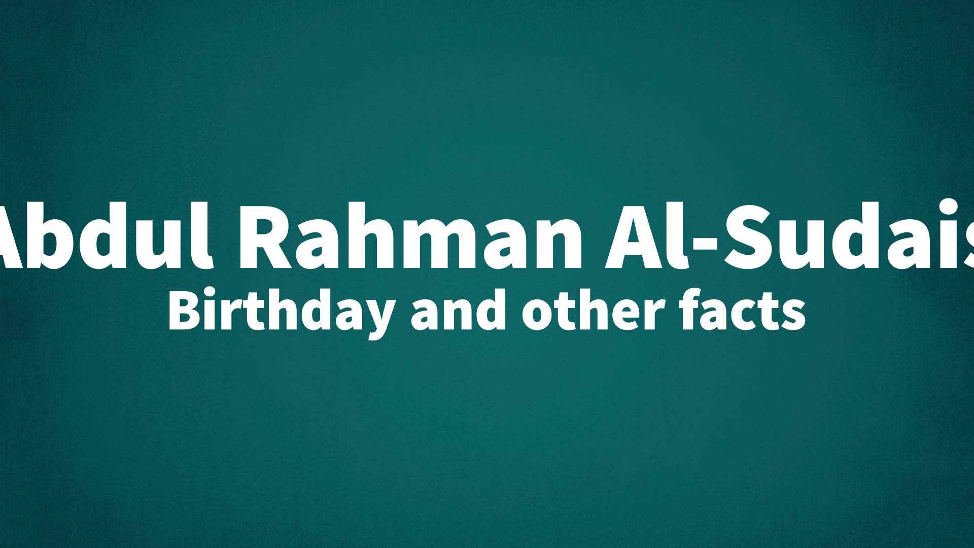 title image for Abdul Rahman Al-Sudais birthday