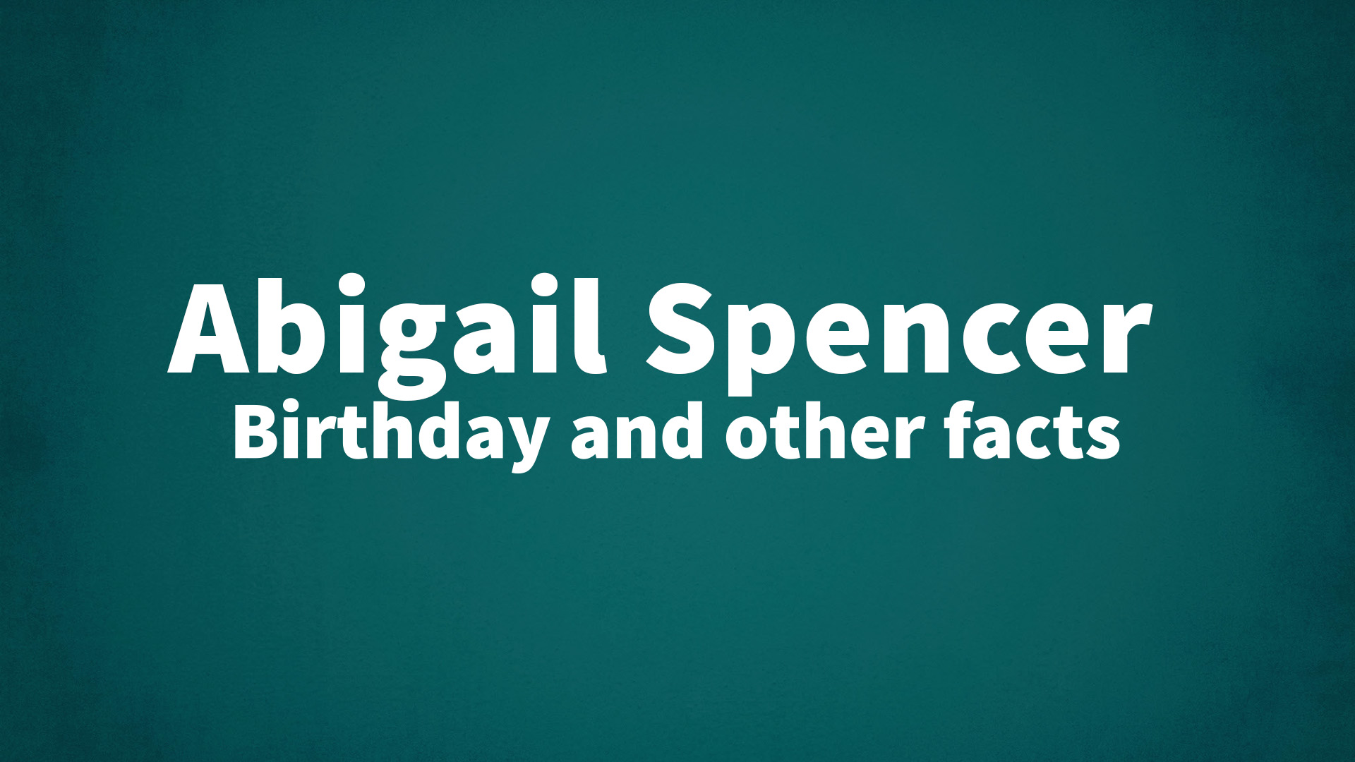 title image for Abigail Spencer birthday