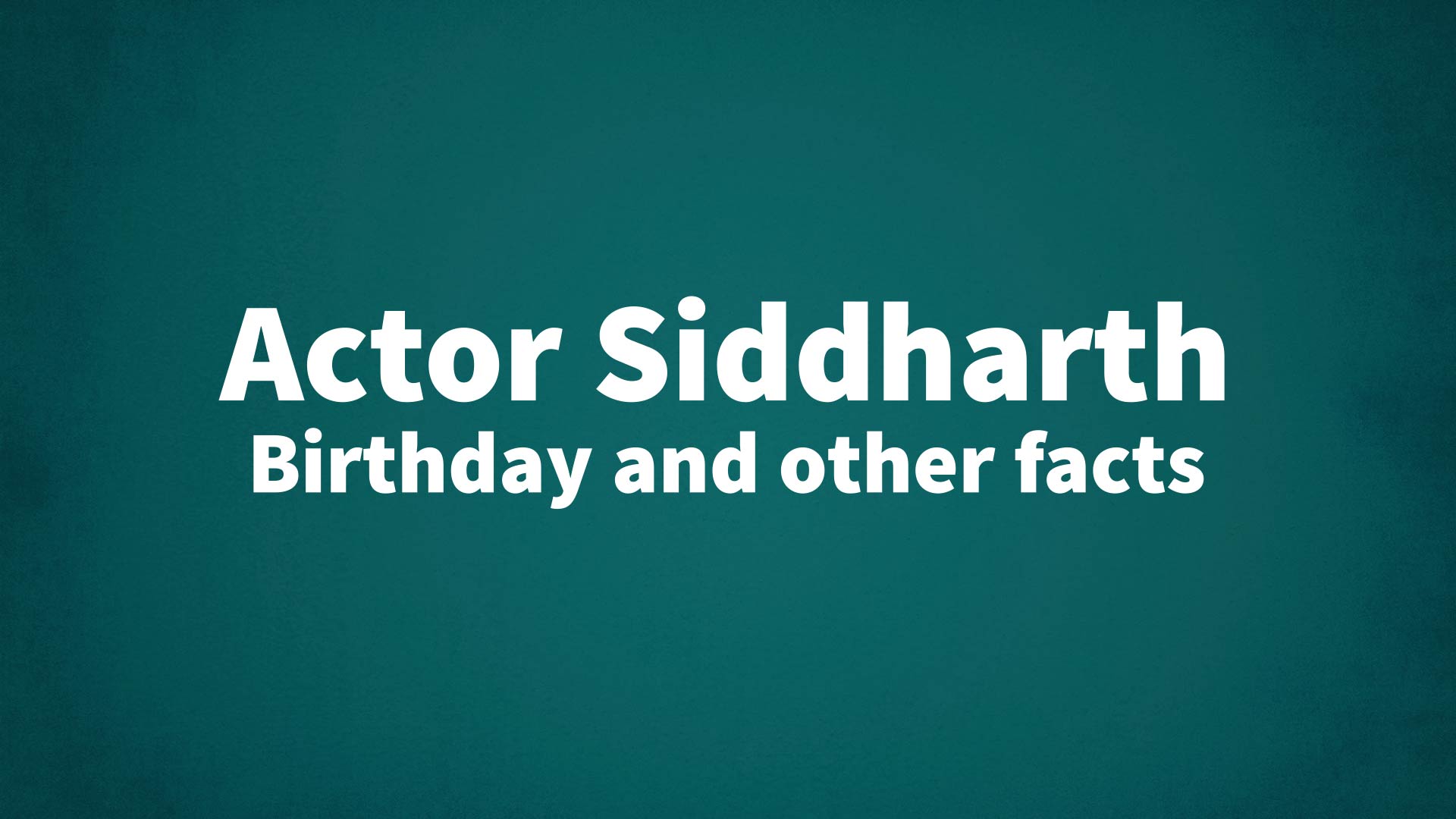 title image for Actor Siddharth birthday