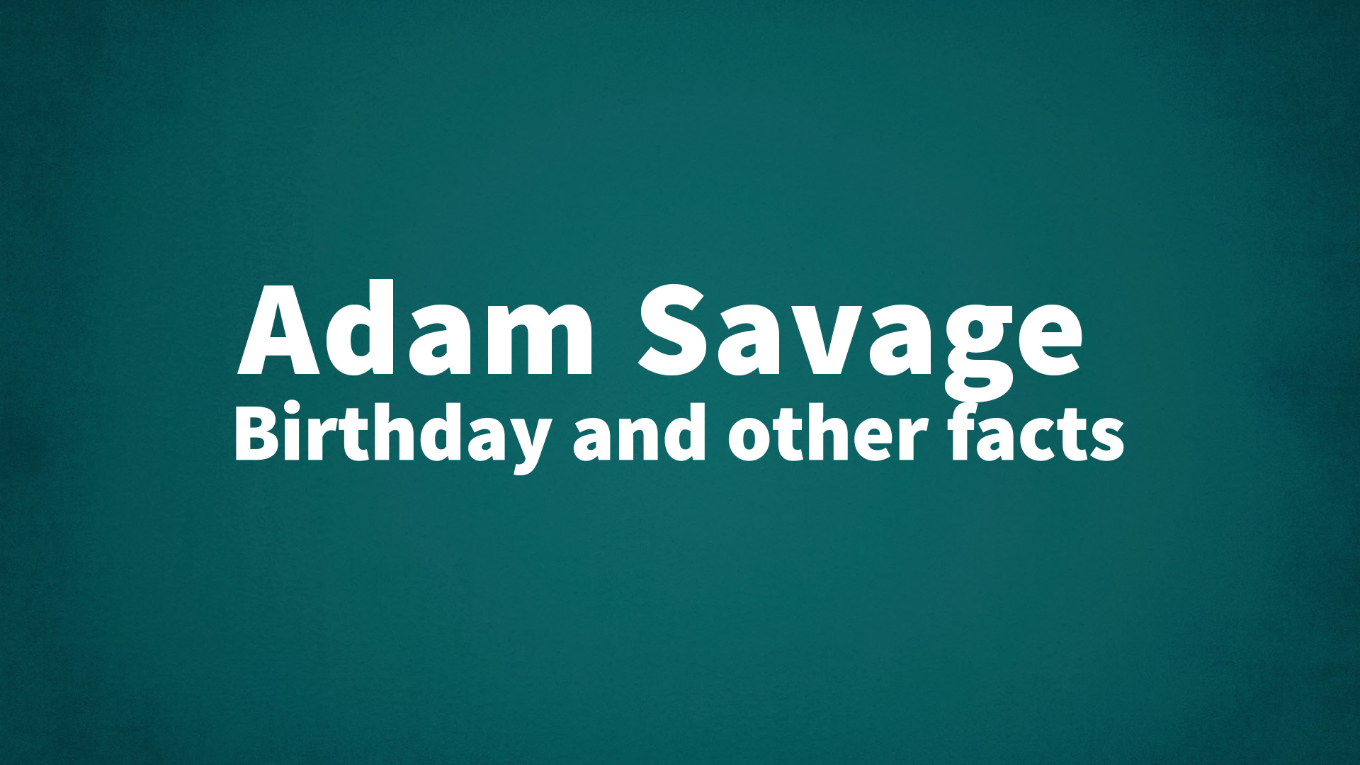 title image for Adam Savage birthday