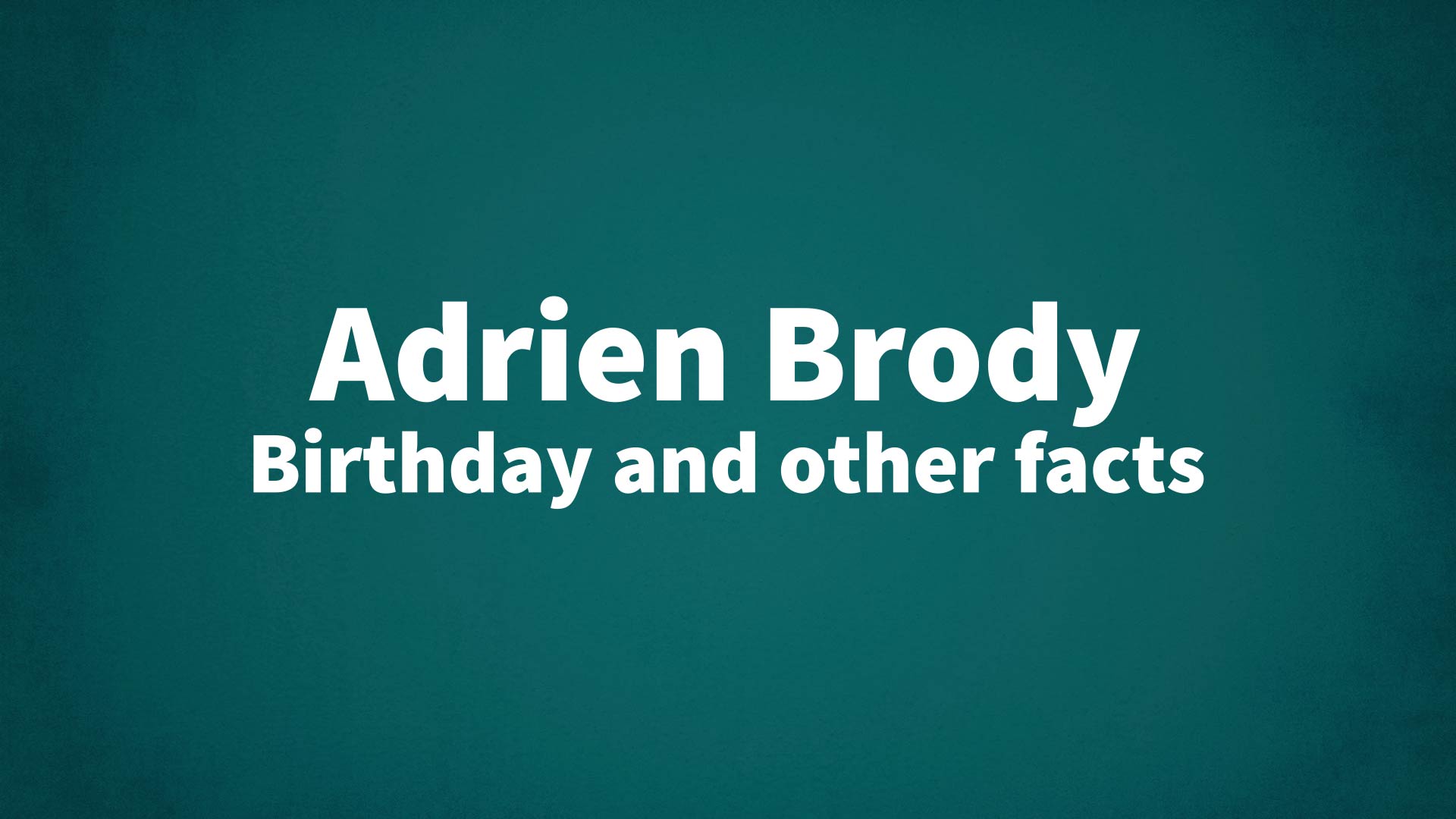 title image for Adrien Brody birthday