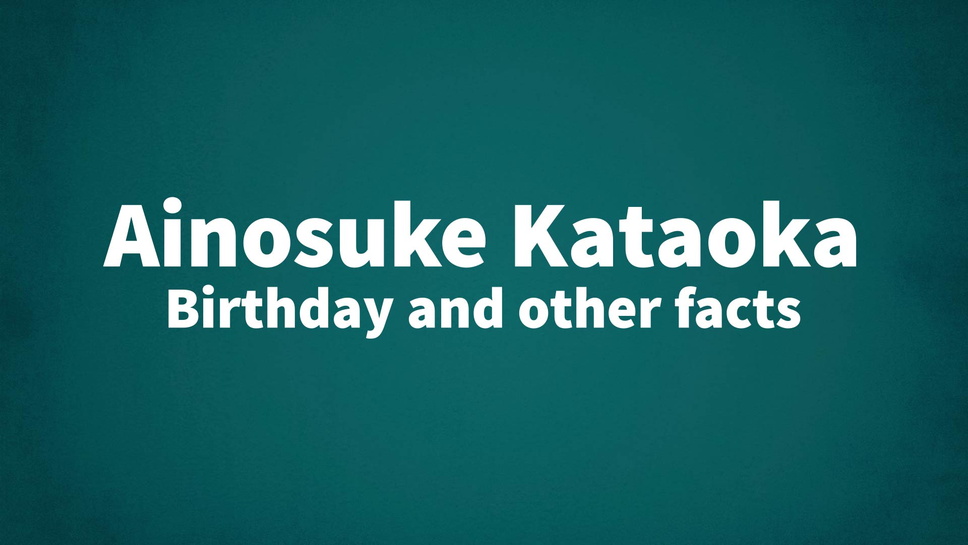 title image for Ainosuke Kataoka birthday