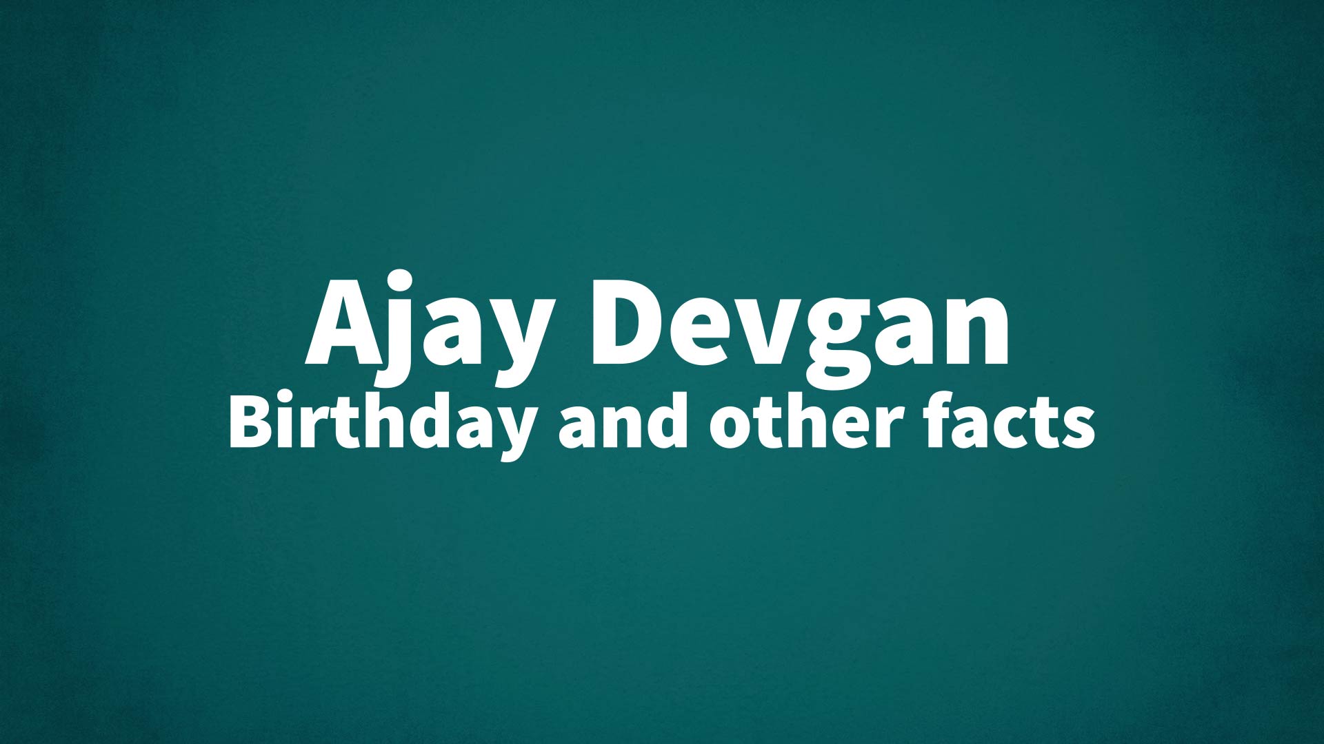 title image for Ajay Devgan birthday