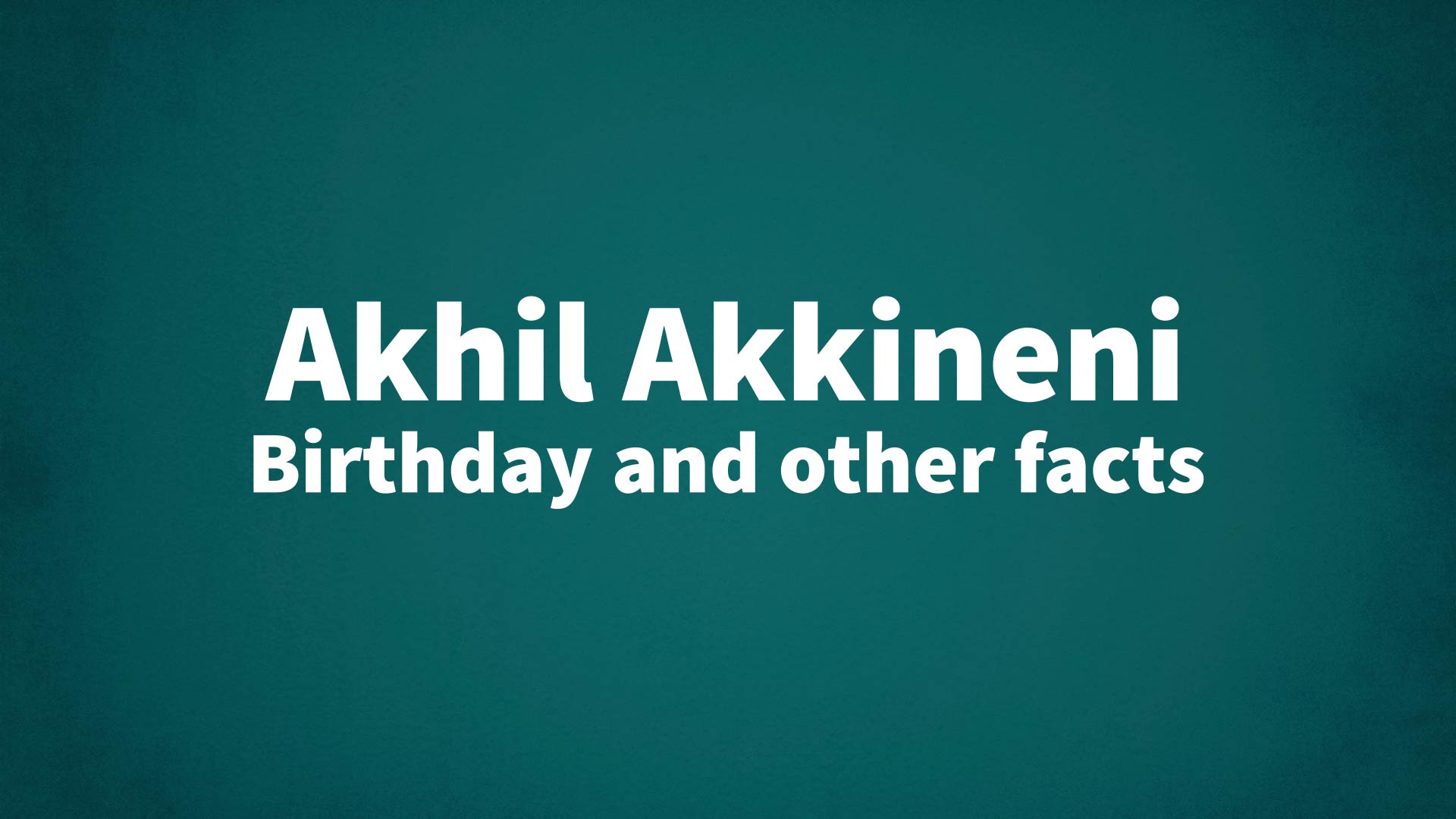 title image for Akhil Akkineni birthday