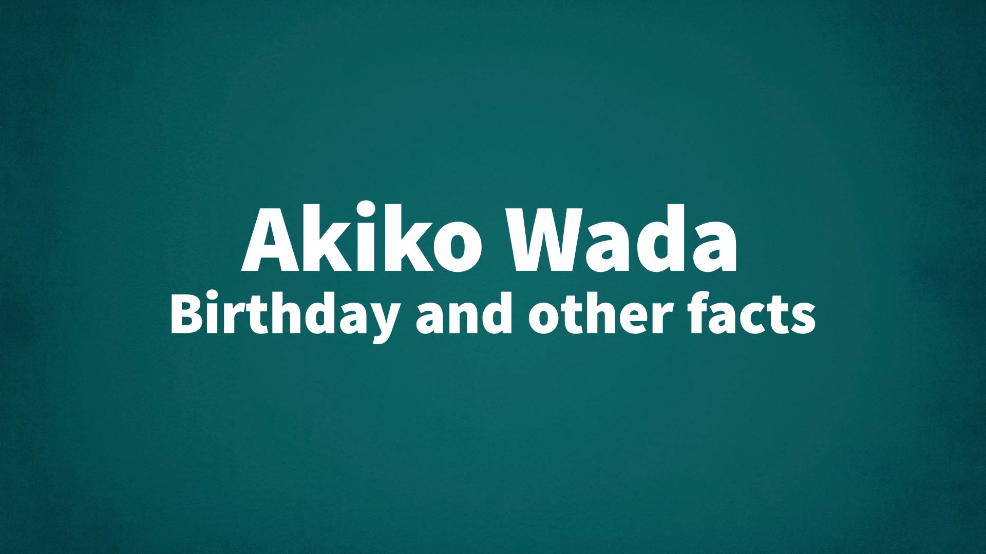 title image for Akiko Wada birthday