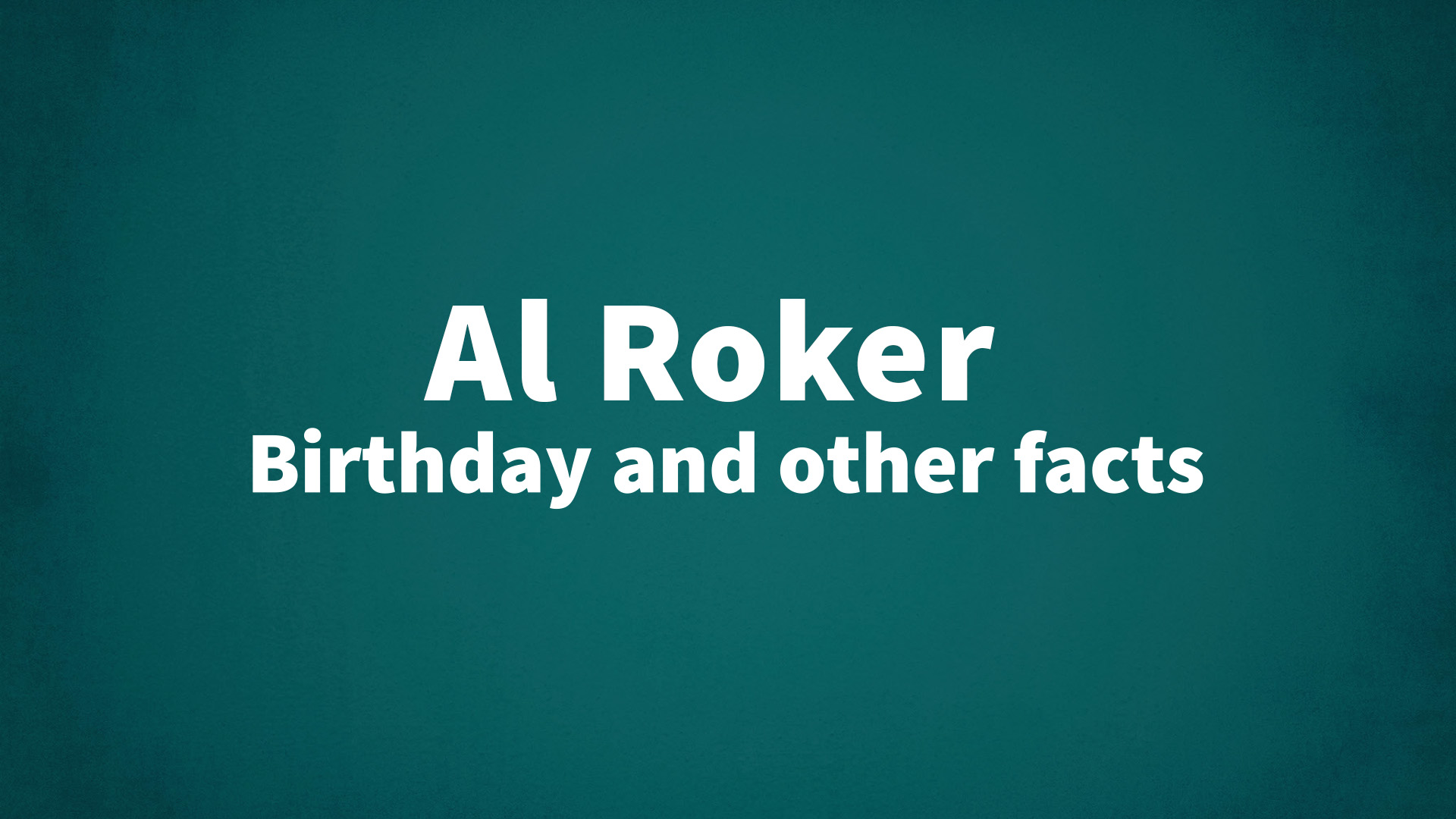 title image for Al Roker birthday
