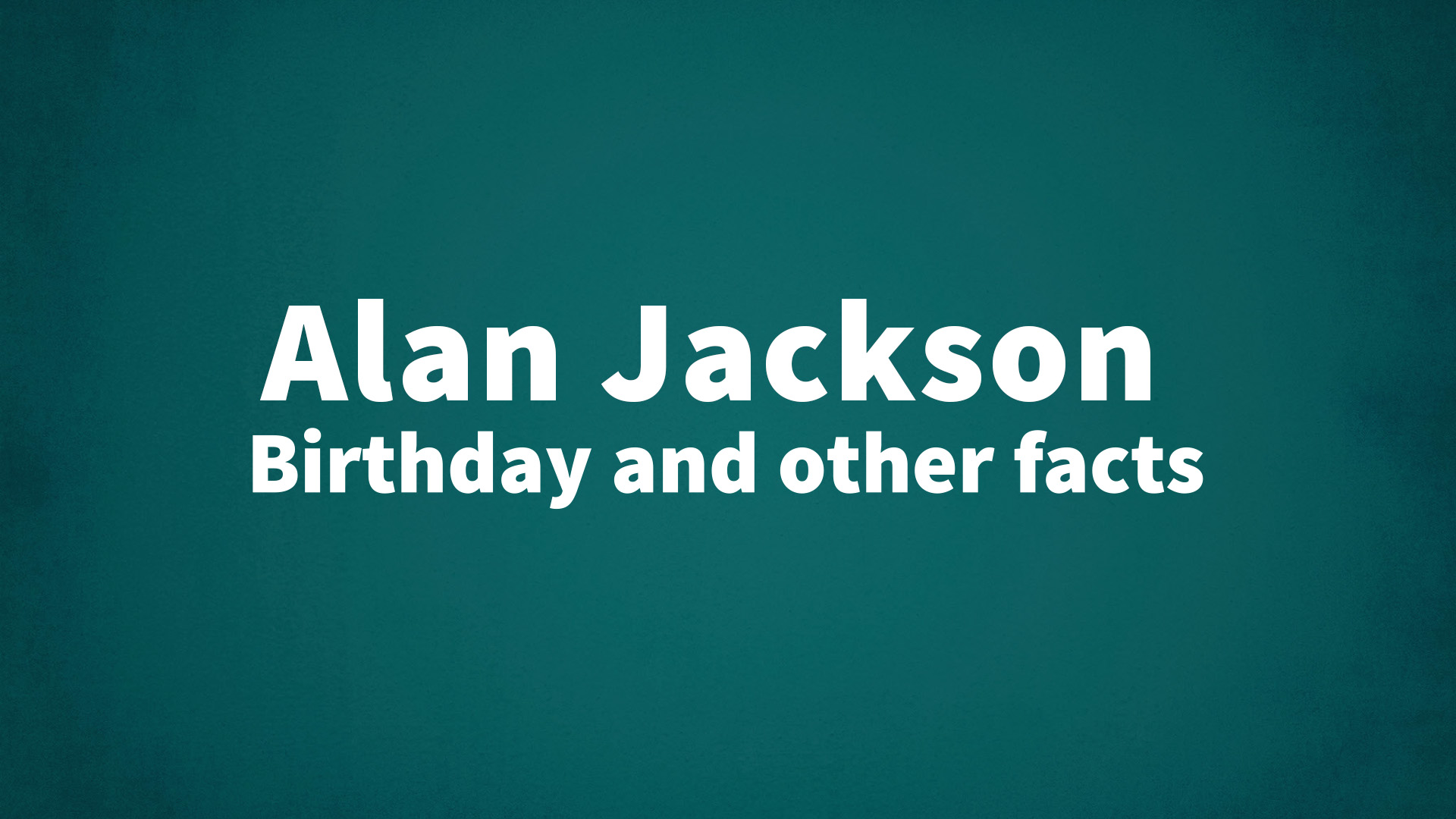 title image for Alan Jackson birthday