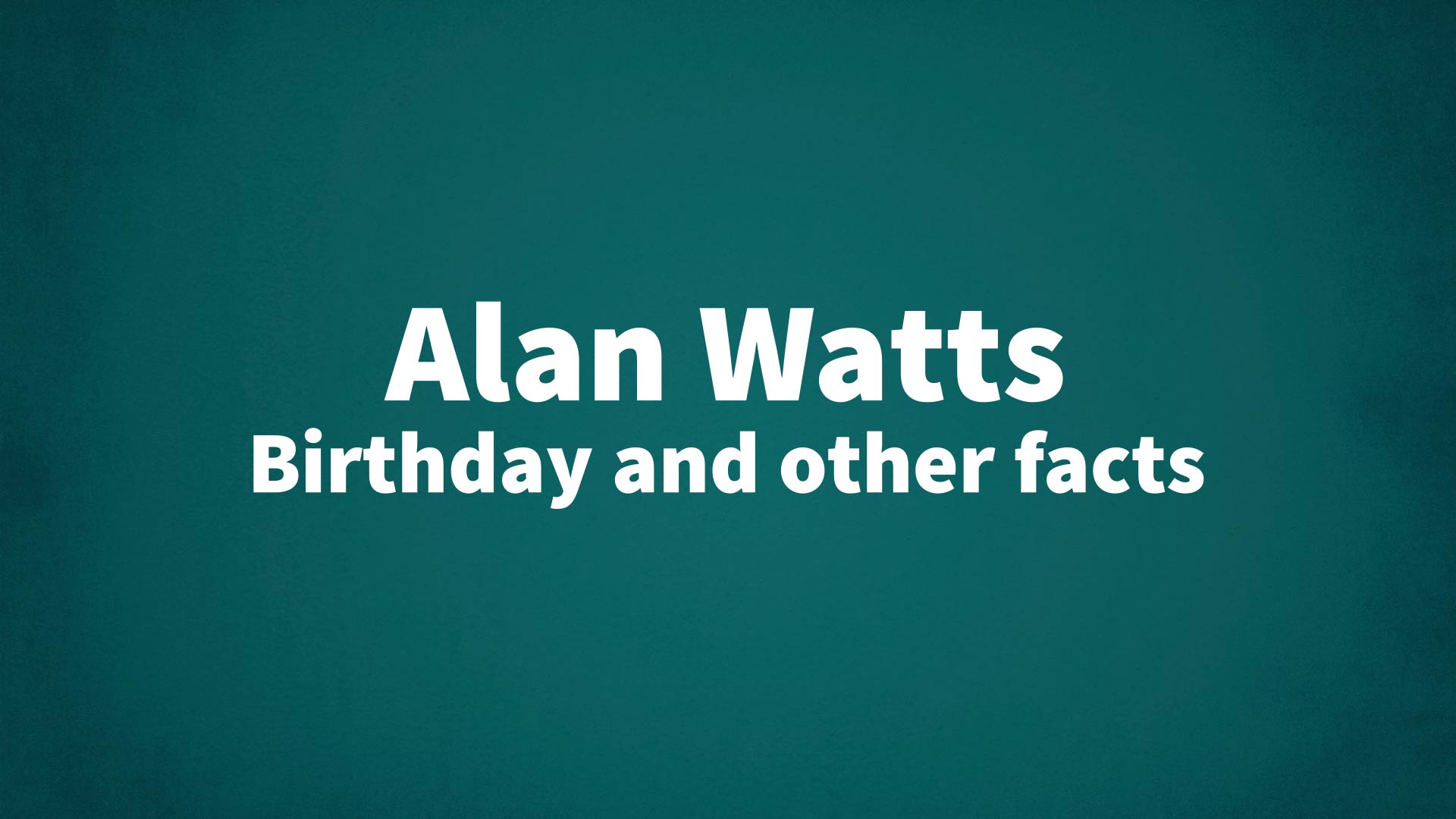 title image for Alan Watts birthday