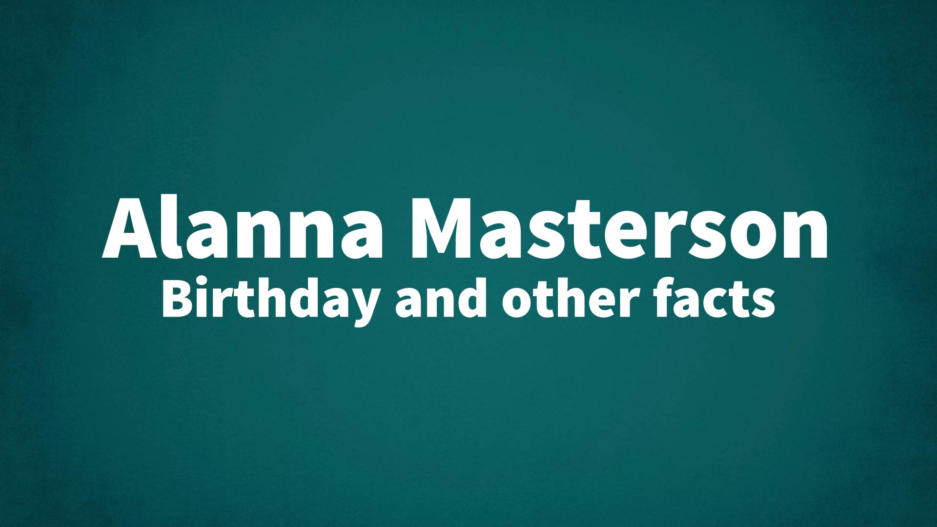 title image for Alanna Masterson birthday