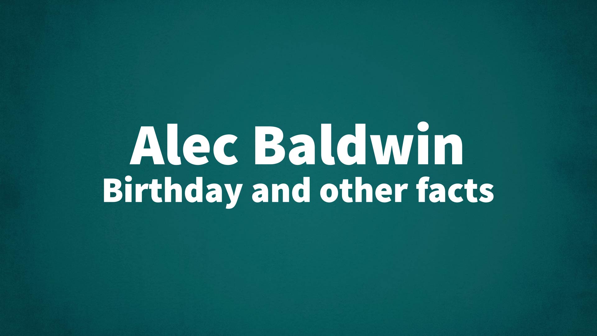 title image for Alec Baldwin birthday