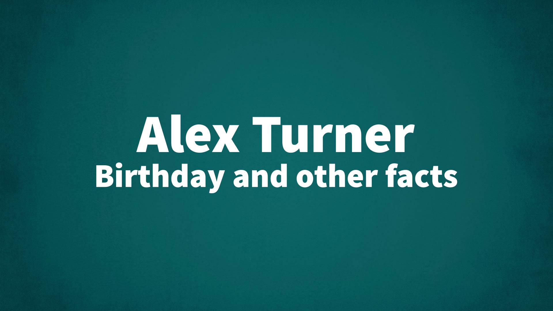 title image for Alex Turner birthday