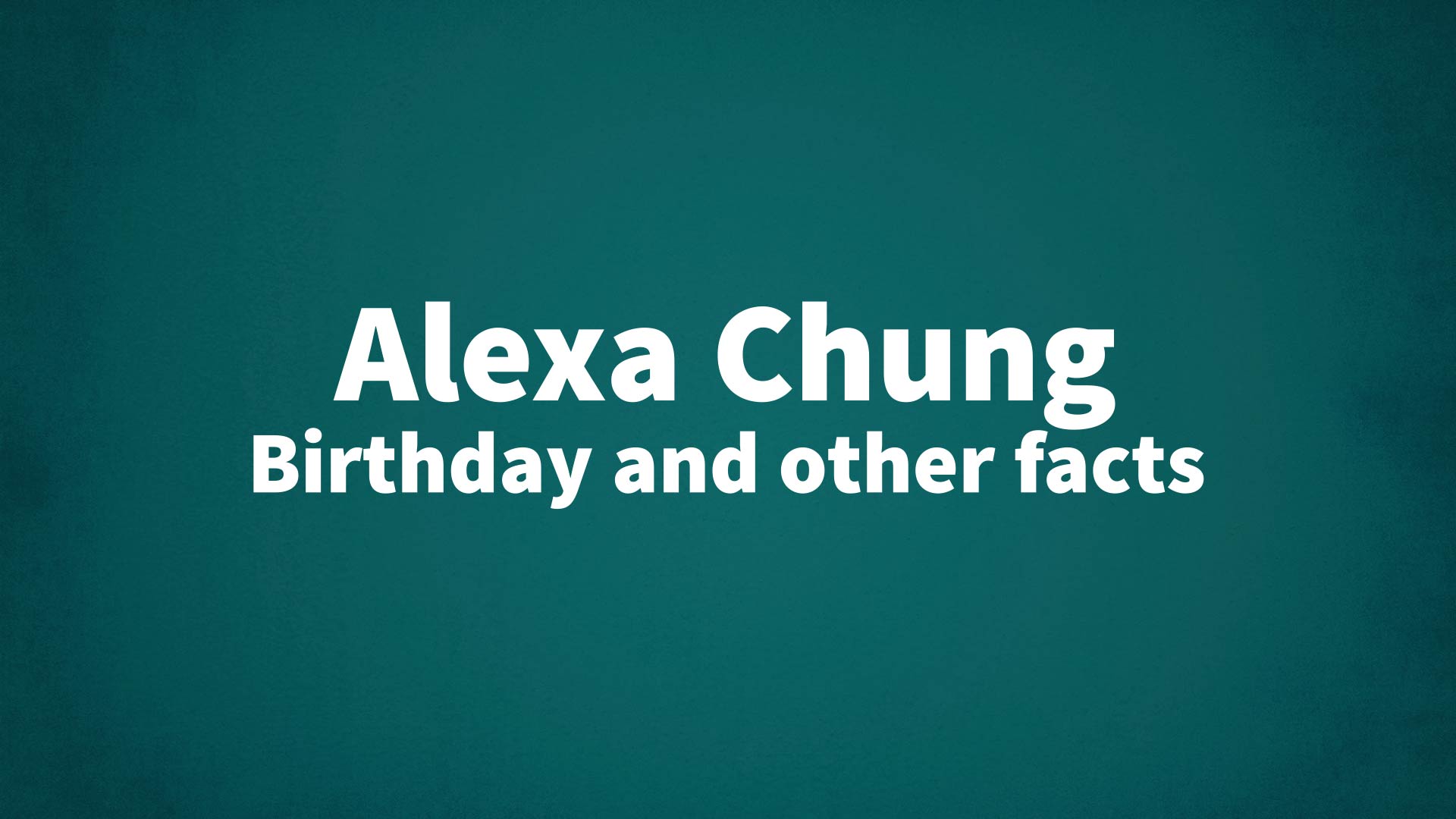 title image for Alexa Chung birthday