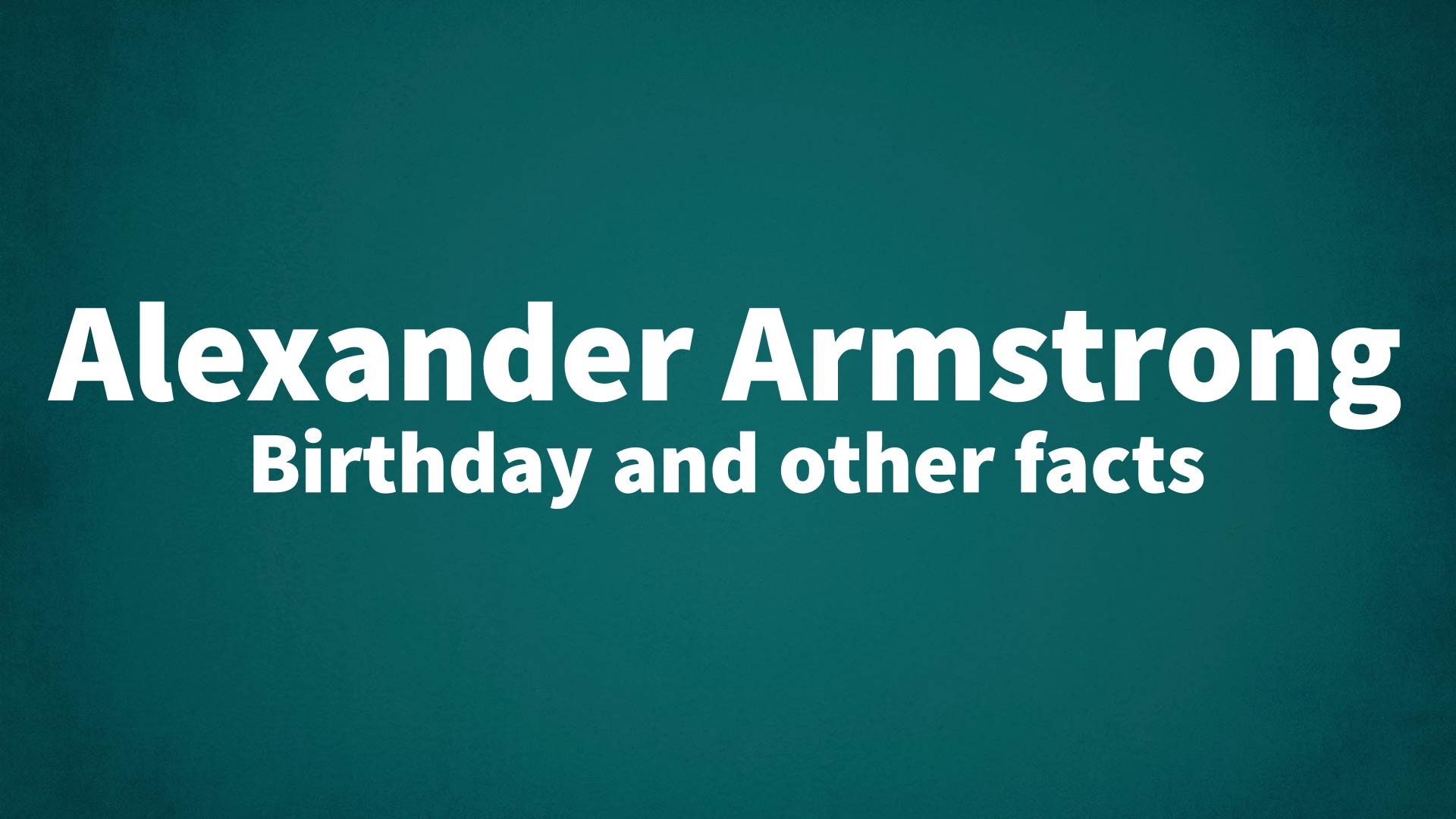 title image for Alexander Armstrong birthday