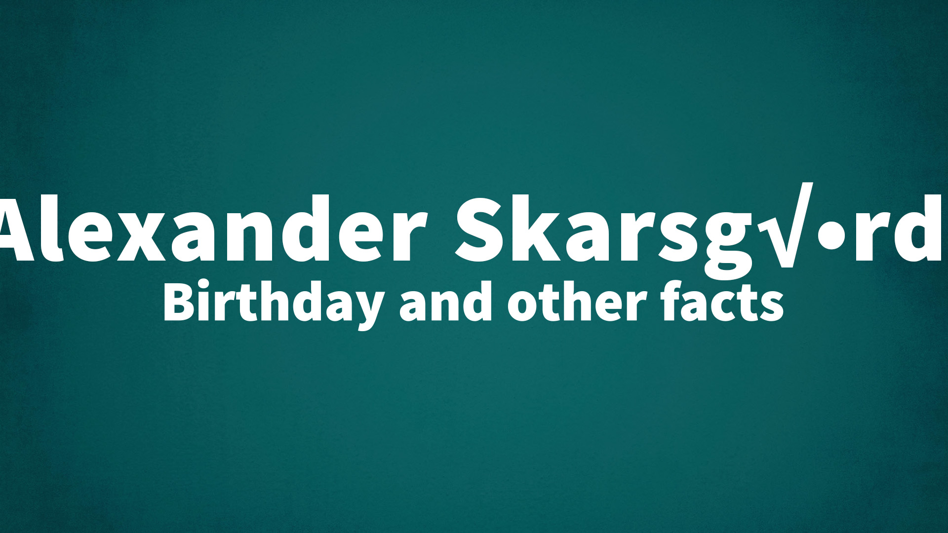 title image for Alexander Skarsgård birthday