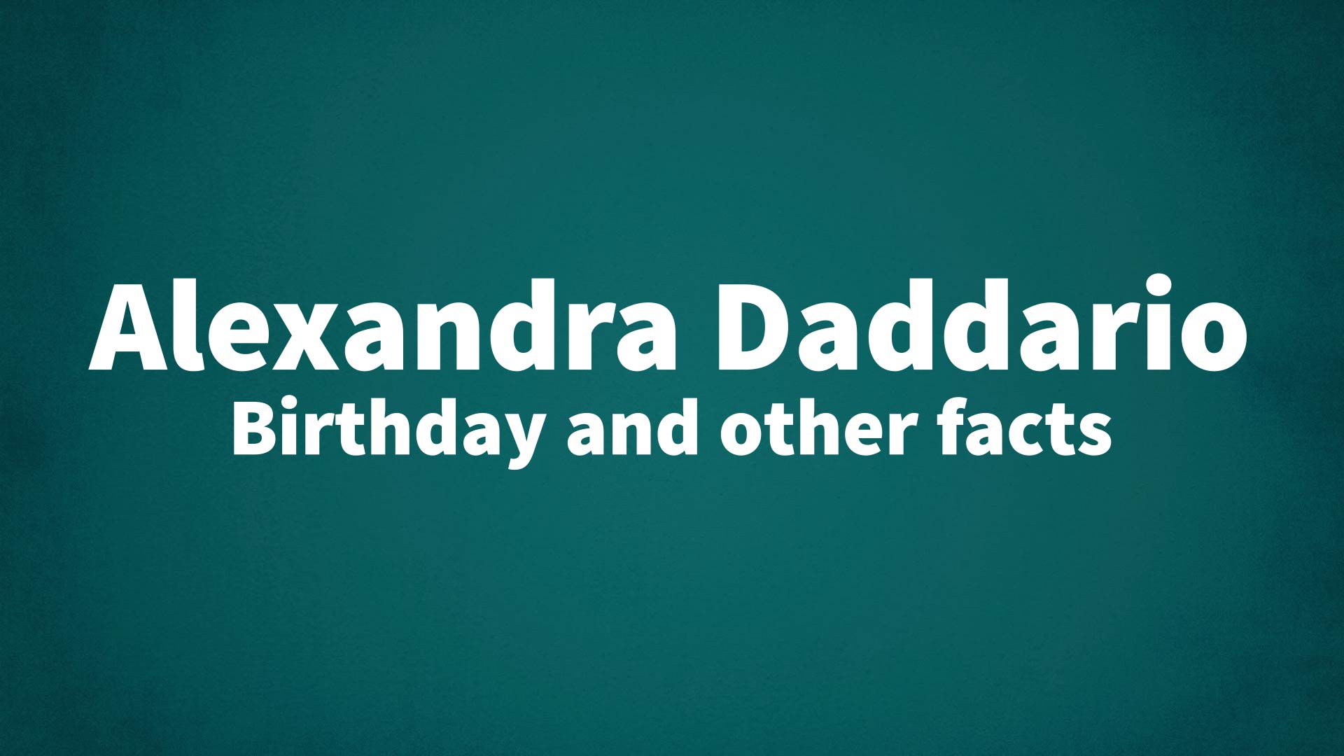 title image for Alexandra Daddario birthday