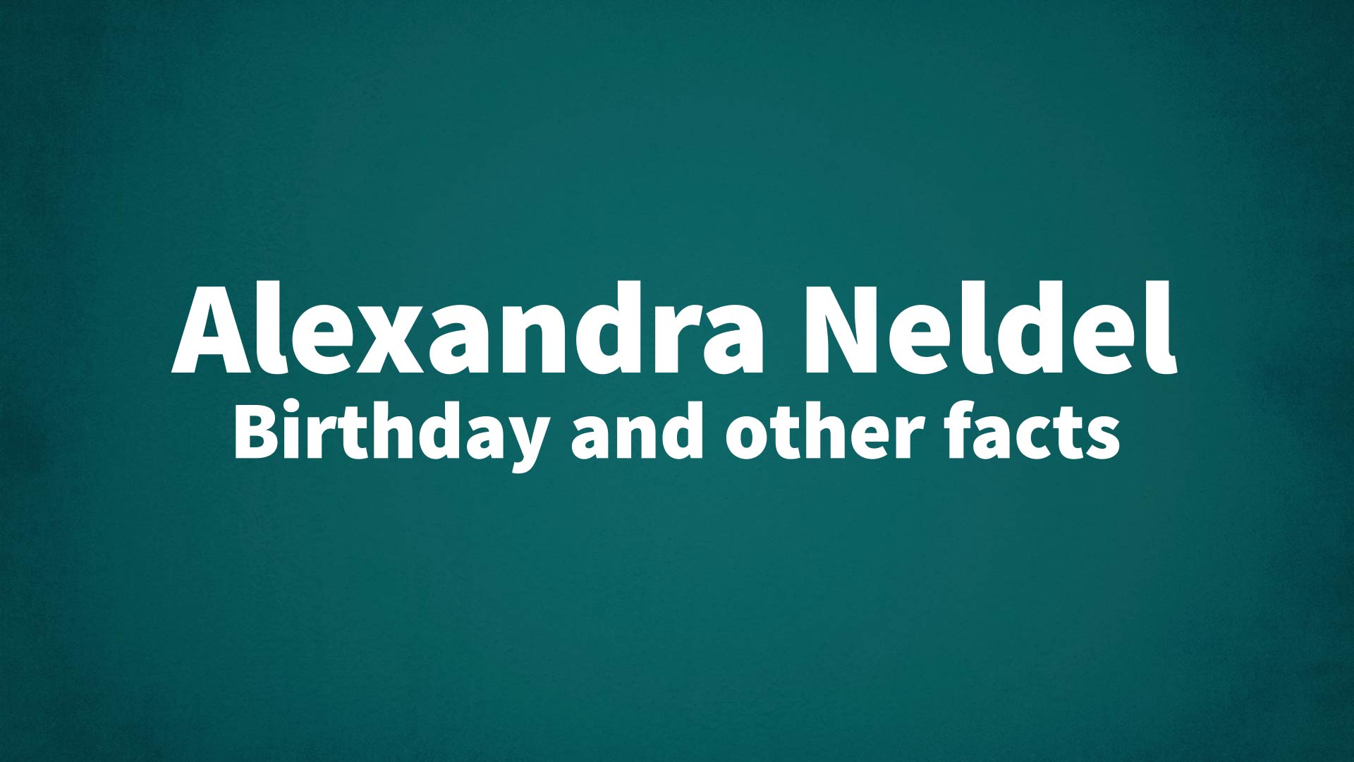 title image for Alexandra Neldel birthday