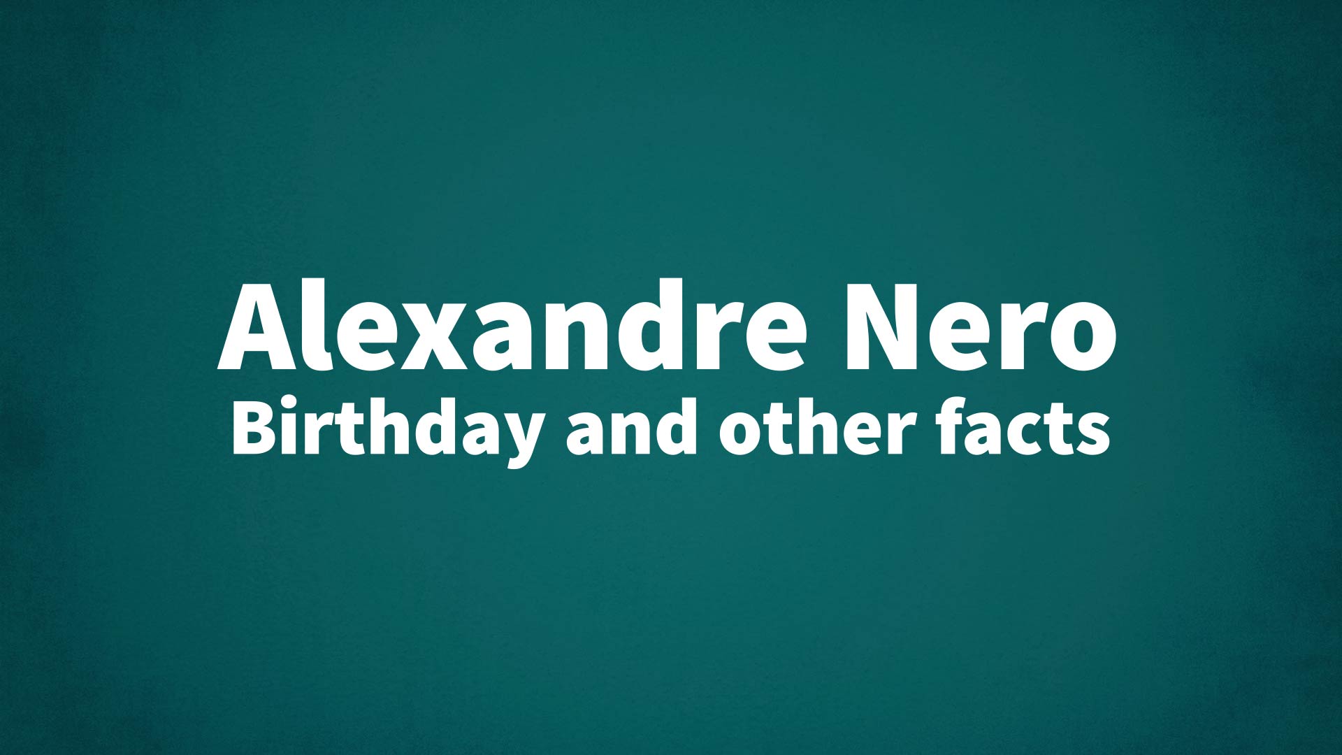 title image for Alexandre Nero birthday