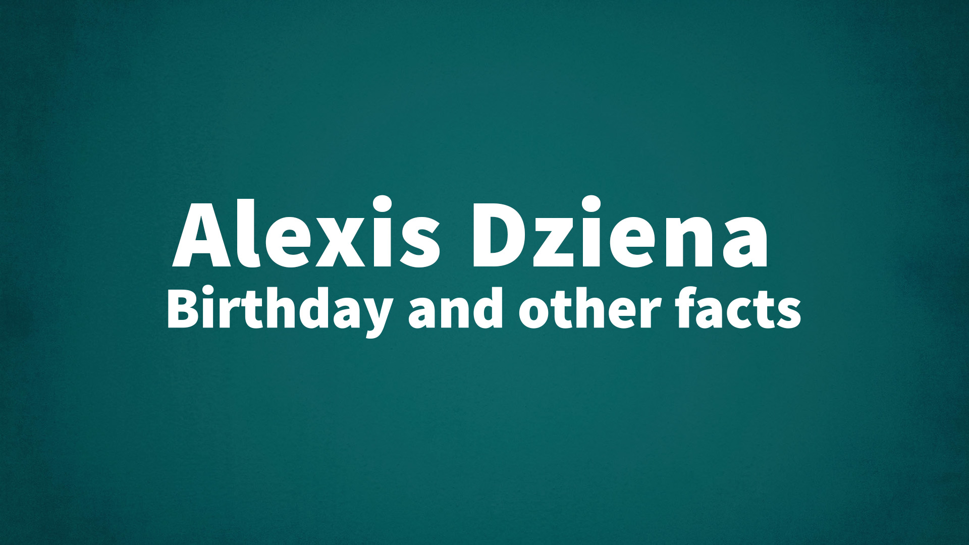 title image for Alexis Dziena birthday