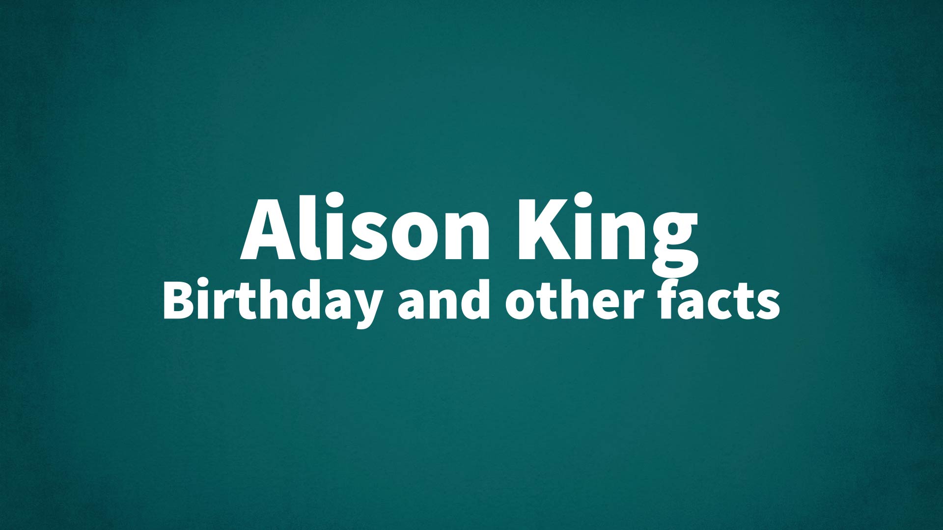 title image for Alison King birthday