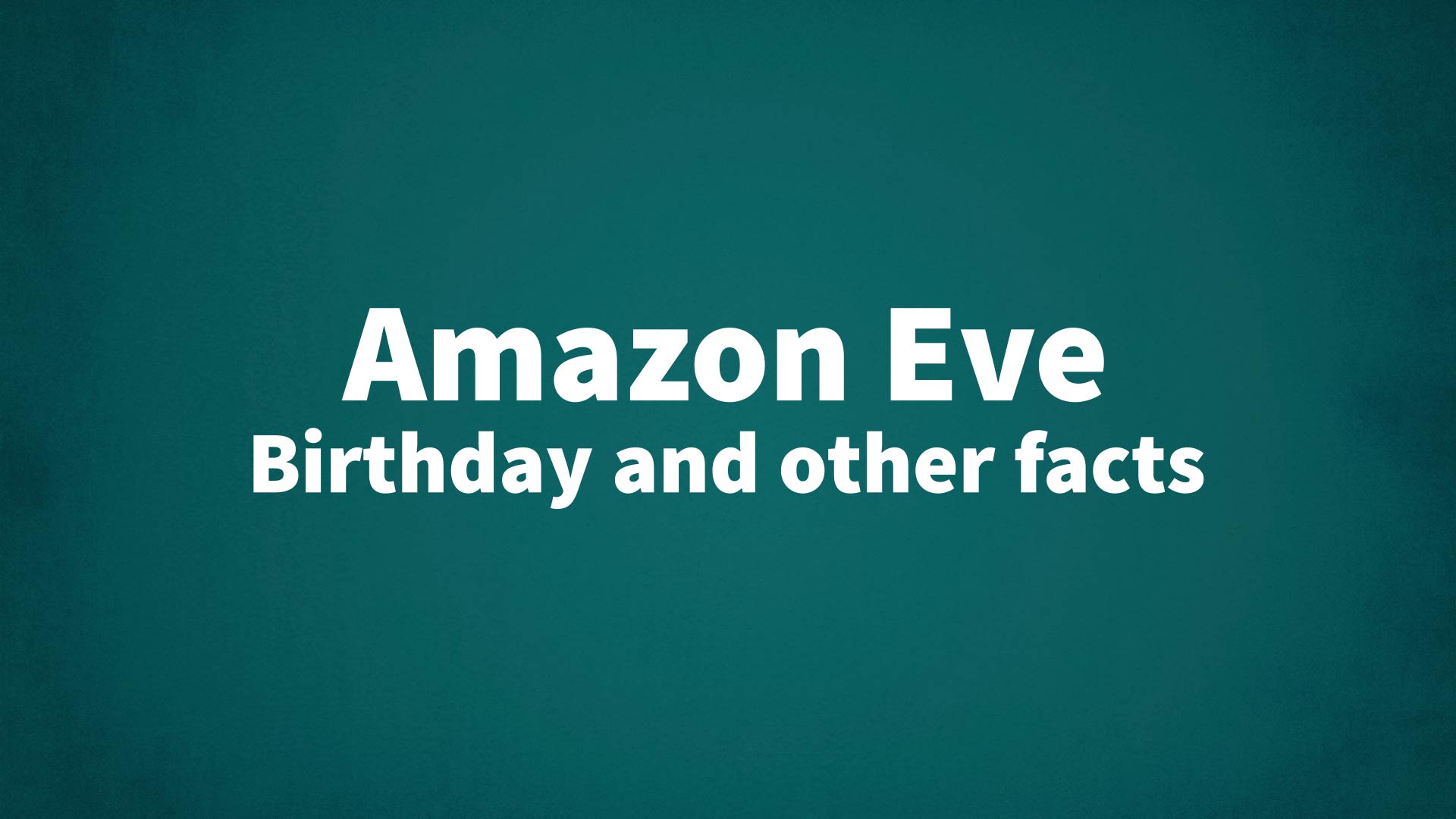 title image for Amazon Eve birthday