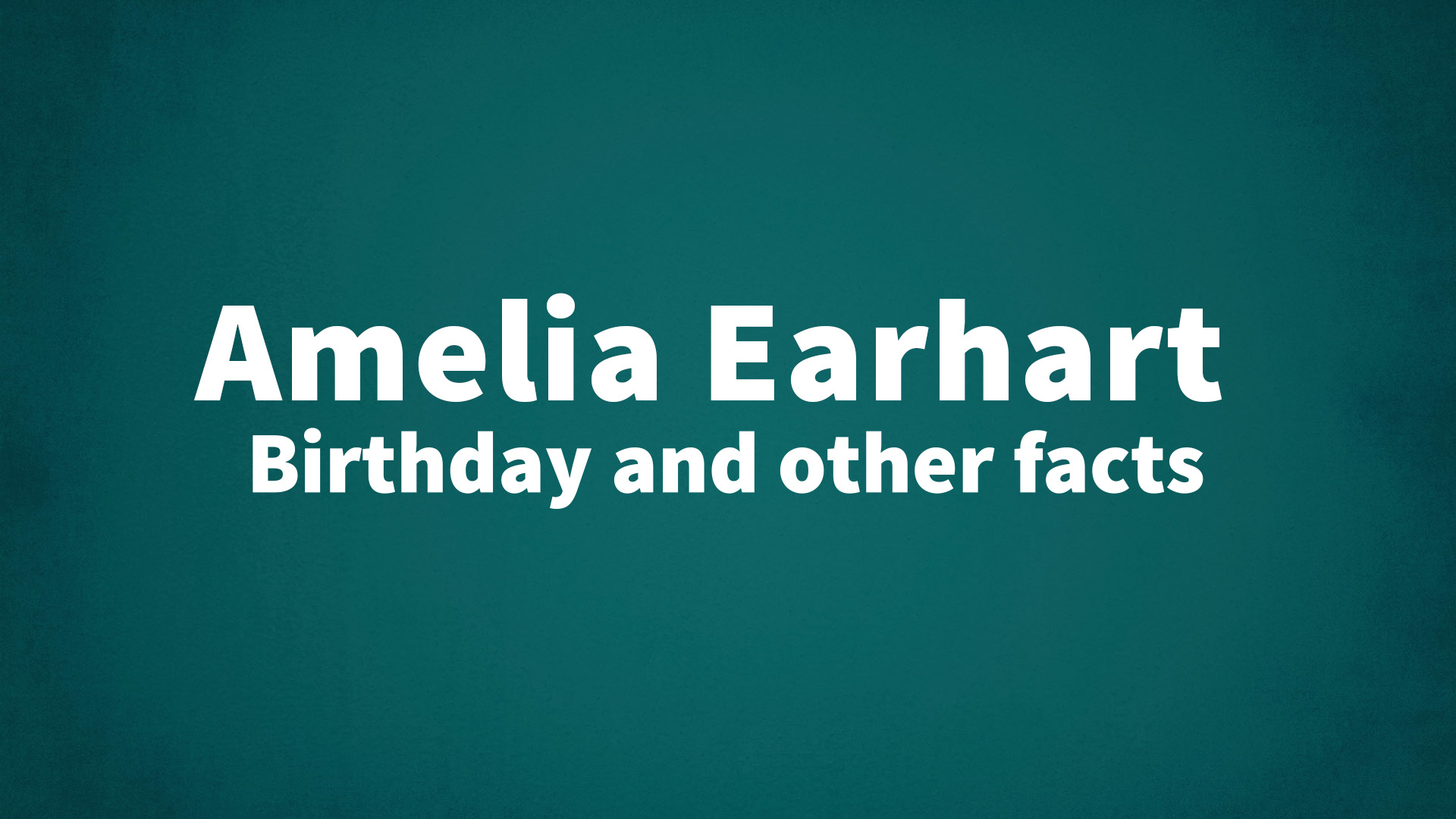 title image for Amelia Earhart birthday