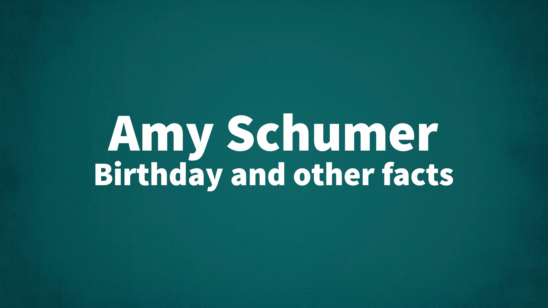 title image for Amy Schumer birthday