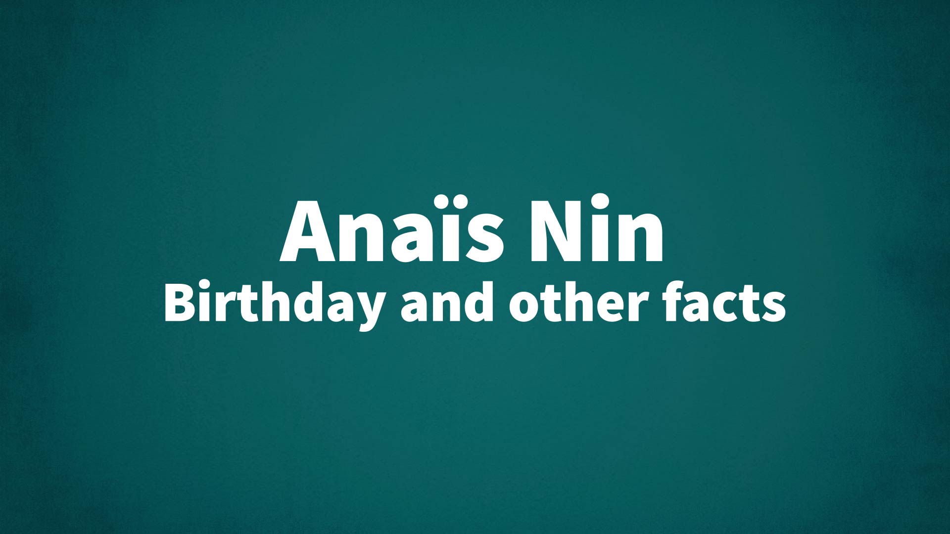 title image for Anaïs Nin birthday