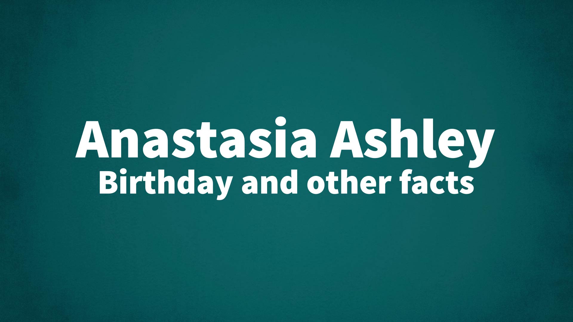 title image for Anastasia Ashley birthday