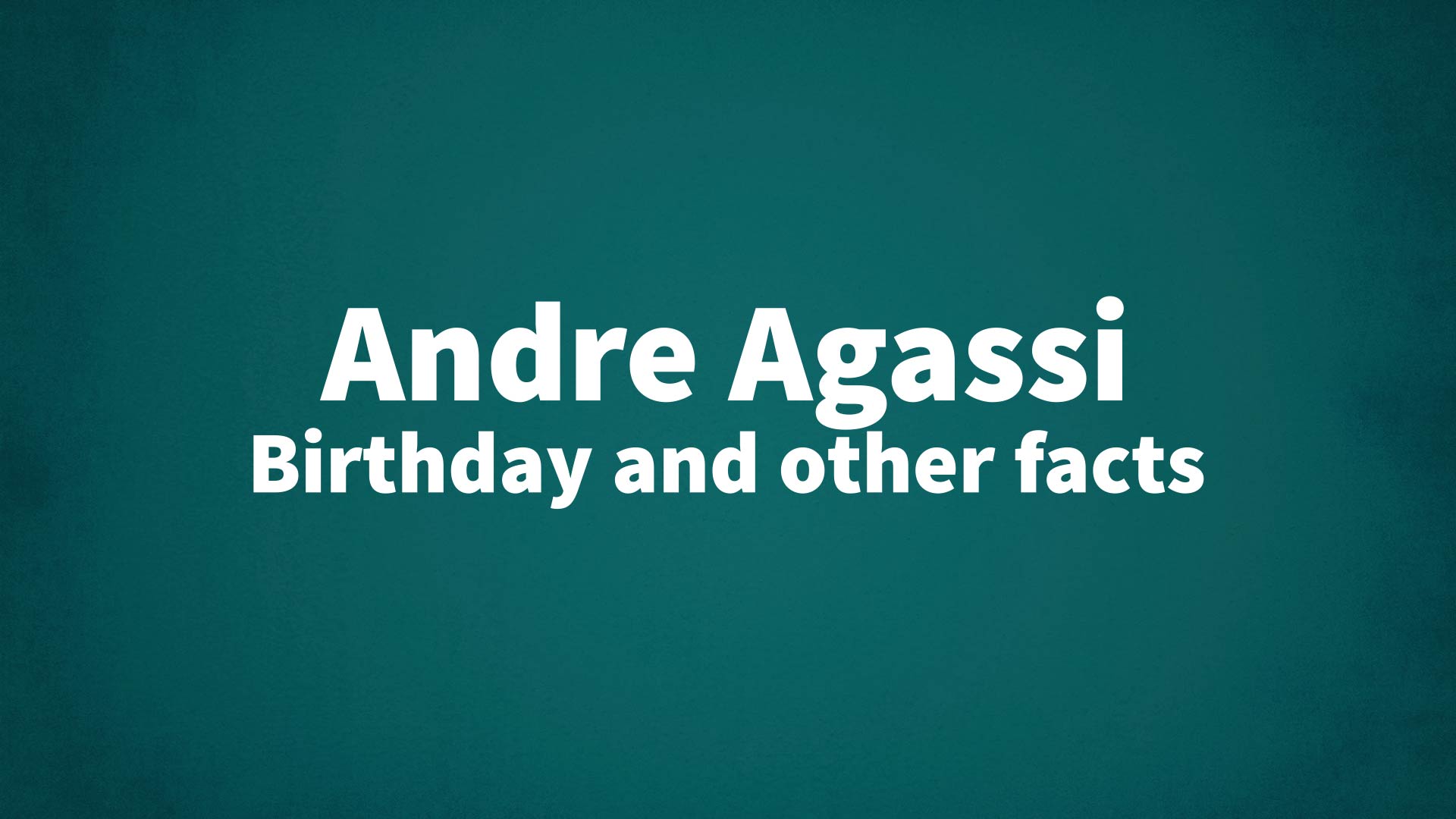 title image for Andre Agassi birthday