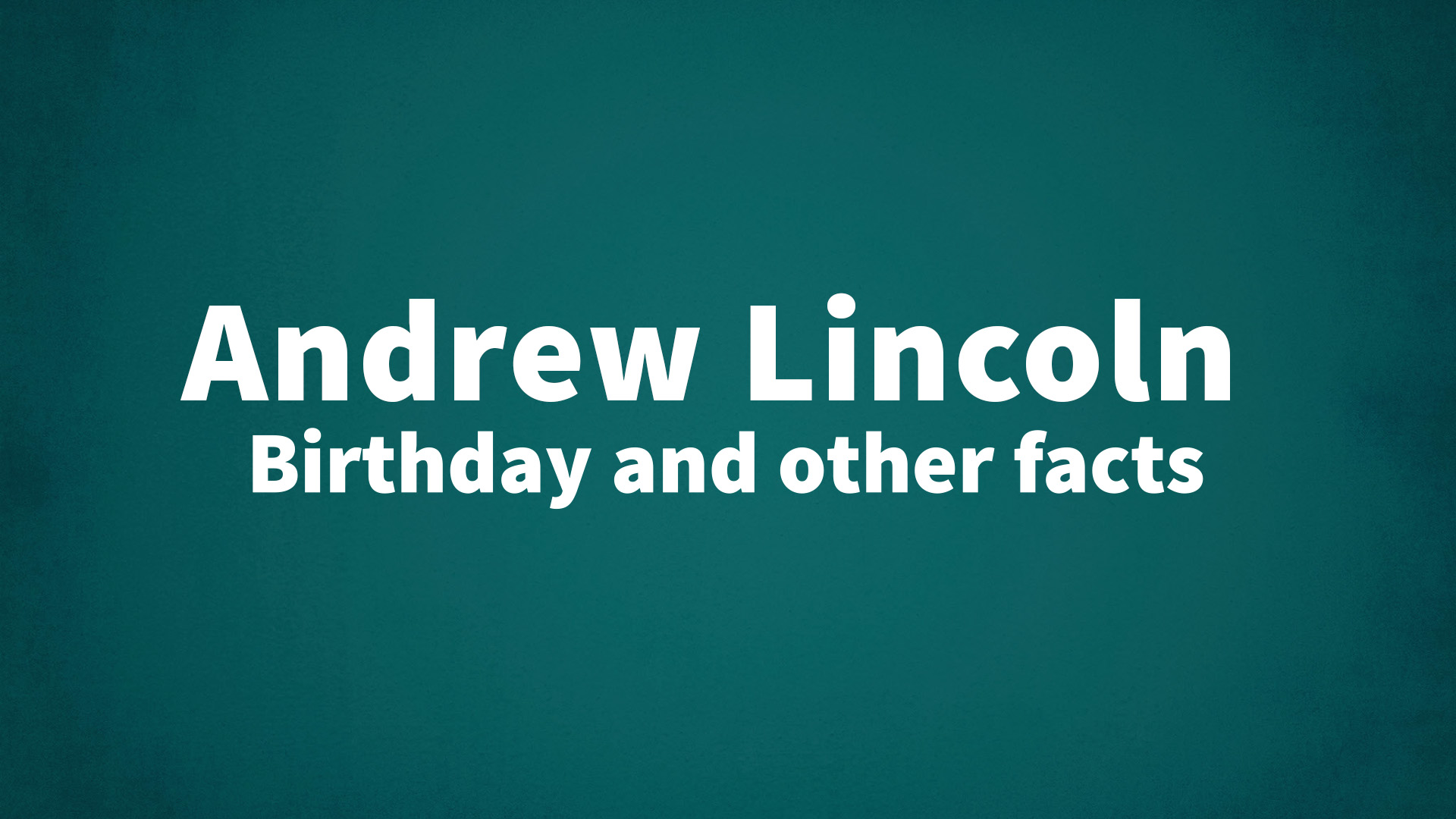 title image for Andrew Lincoln birthday