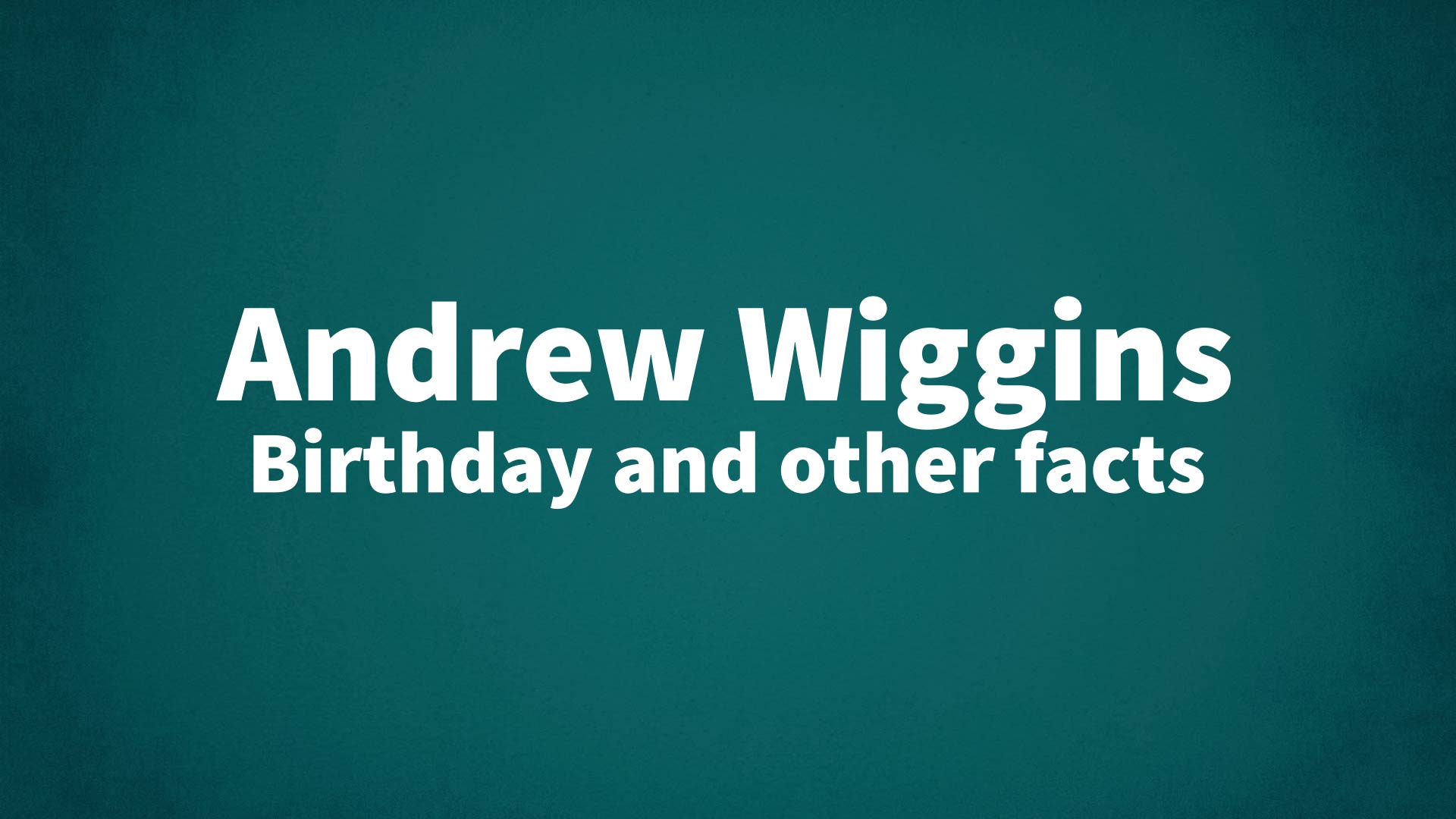 title image for Andrew Wiggins birthday