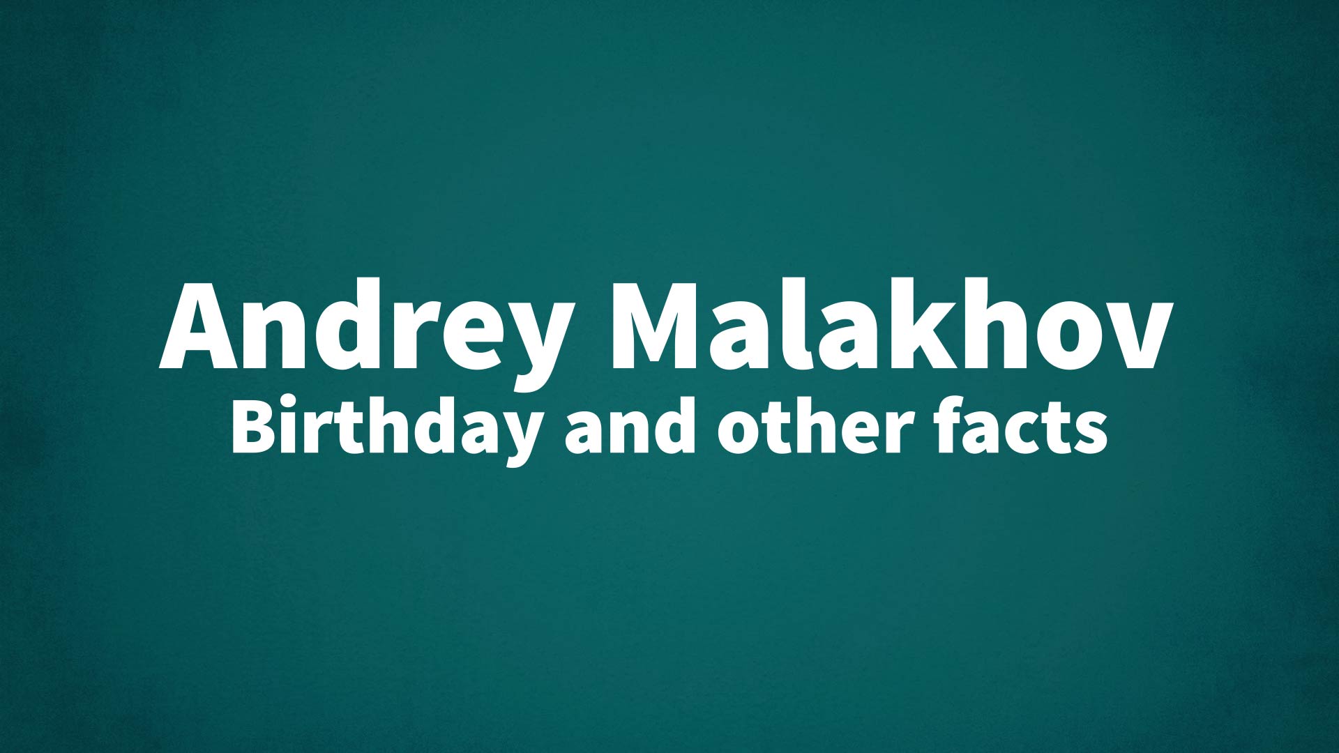 title image for Andrey Malakhov birthday