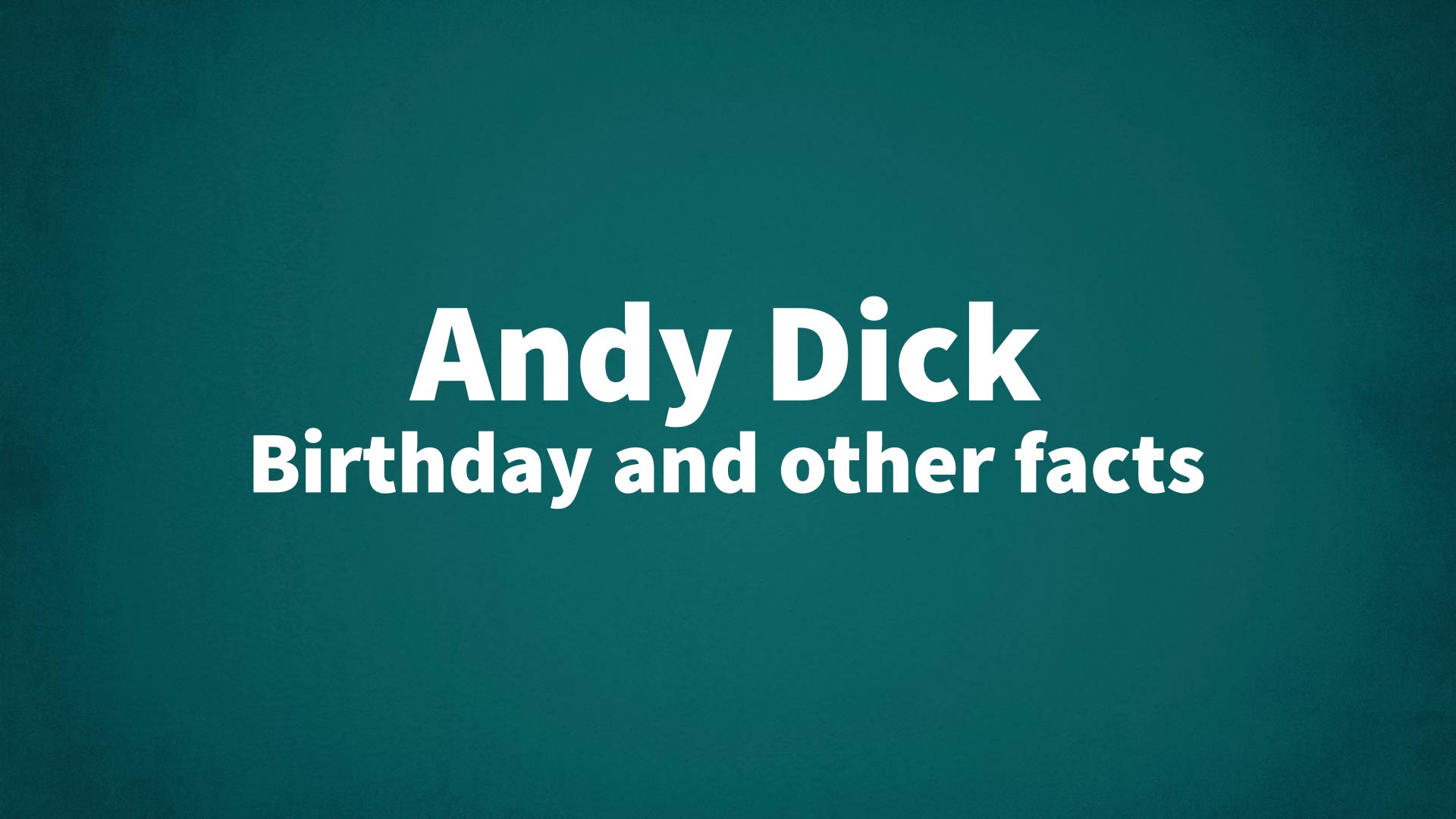 title image for Andy Dick birthday